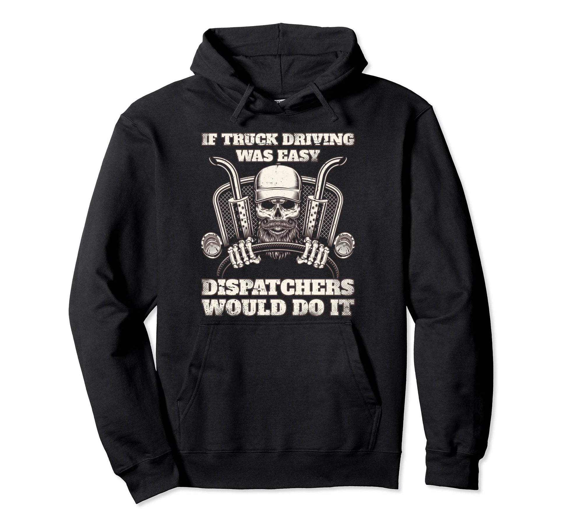 Funny Truck Driving Trucker Life Semi Hoodie - Novelty Apparel Men Women - T-Shirt, Sweatshirt, Hoodie