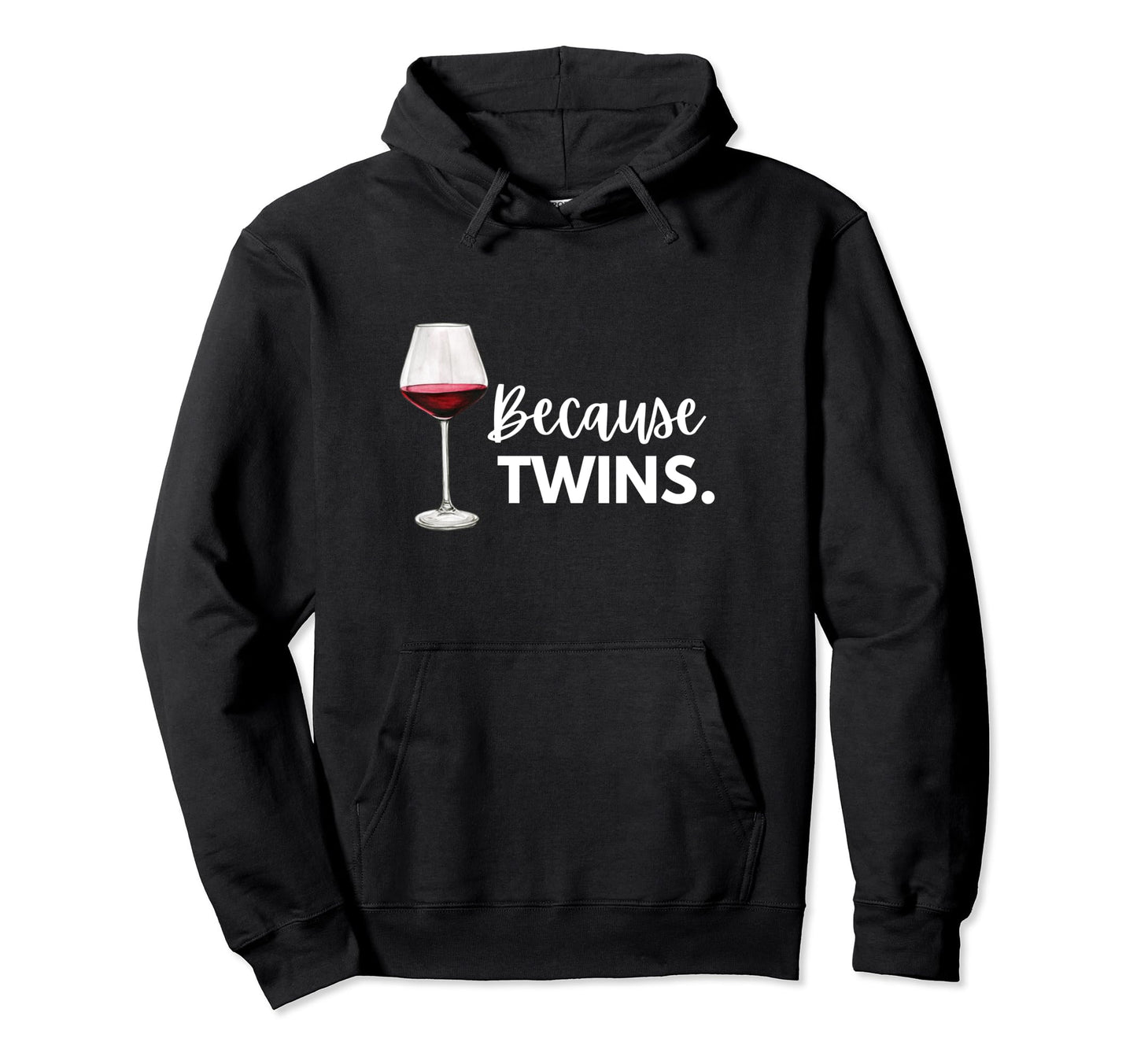 Funny Because Twins Mom Dad Outfit Hoodie - Casual Everyday Wear Unisex - T-Shirt, Sweatshirt, Hoodie
