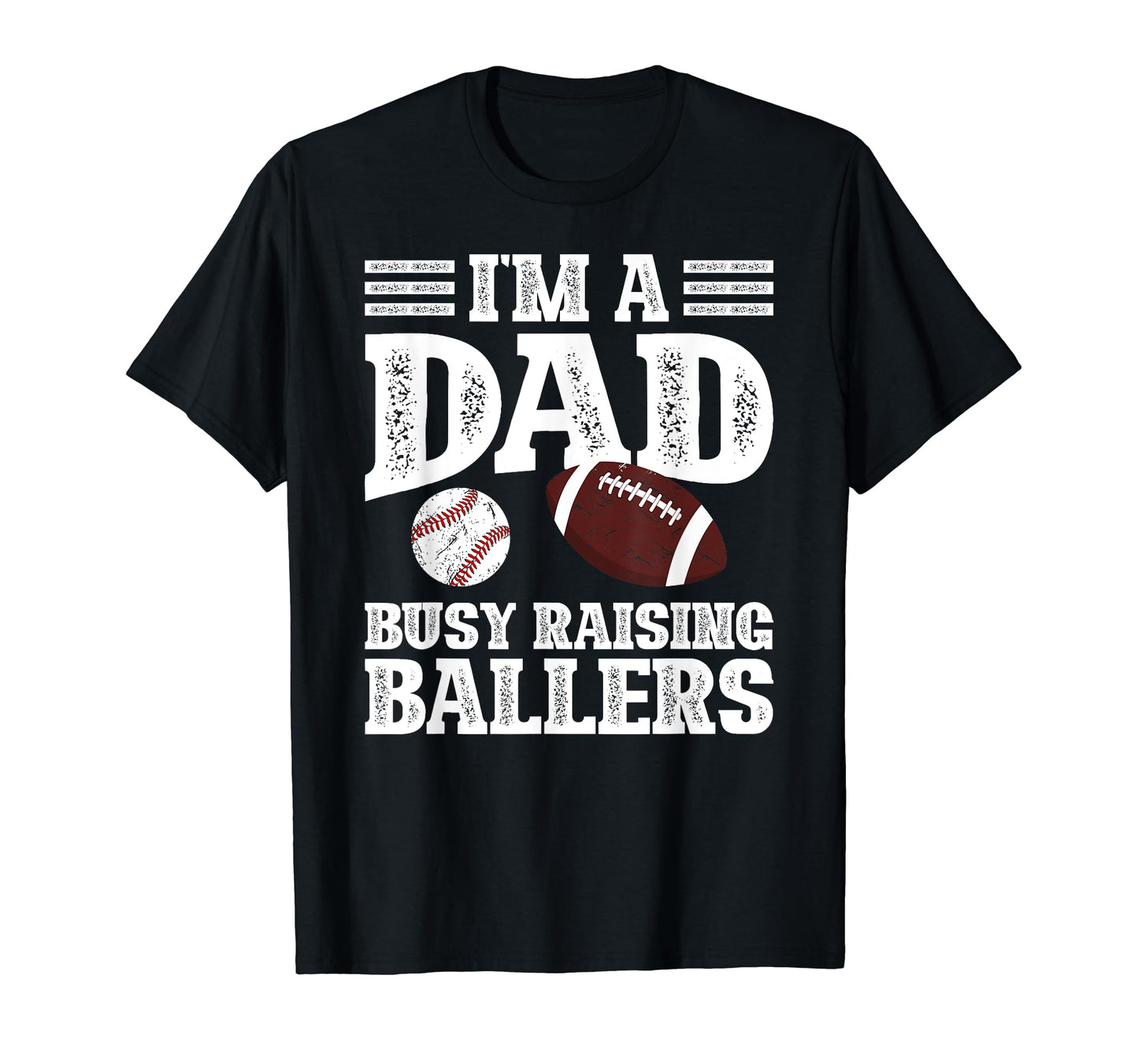 Im Dad Busy Raising Ballers Baseball T-Shirt - Novelty Apparel Unisex - T-Shirt, Sweatshirt, Hoodie