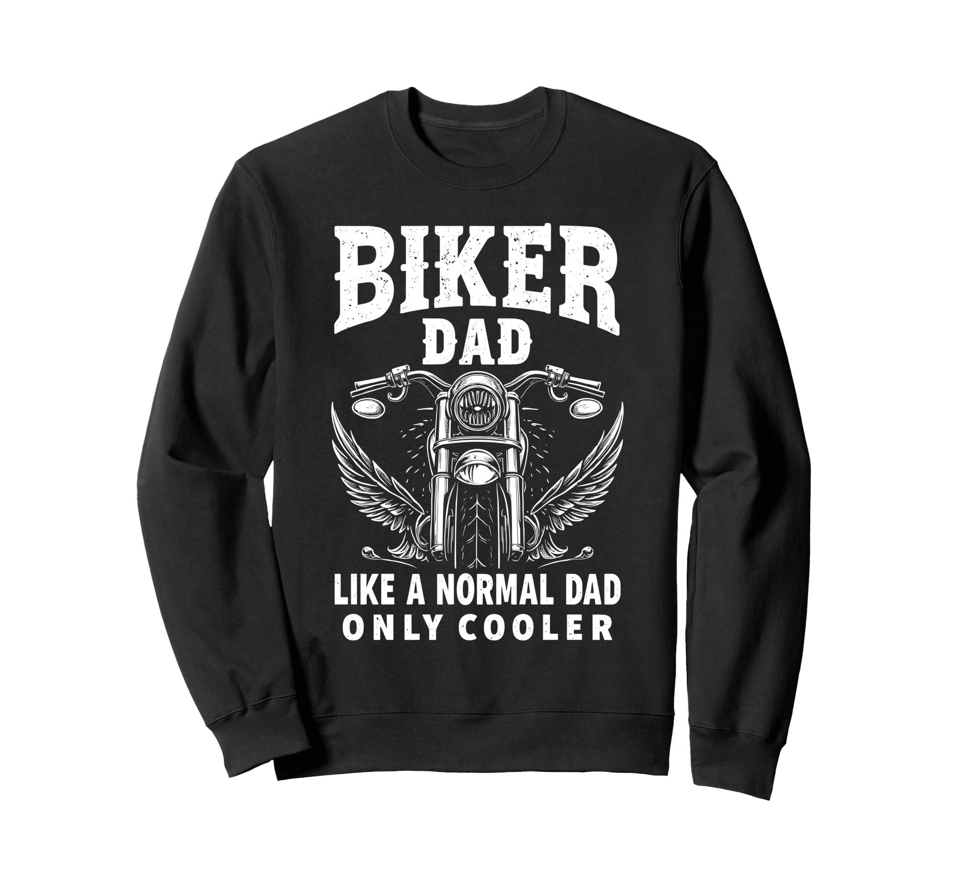 Father Rider Biker Dad Fathers Sweatshirt - Fun Novelty Design Men Women - T-Shirt, Sweatshirt, Hoodie
