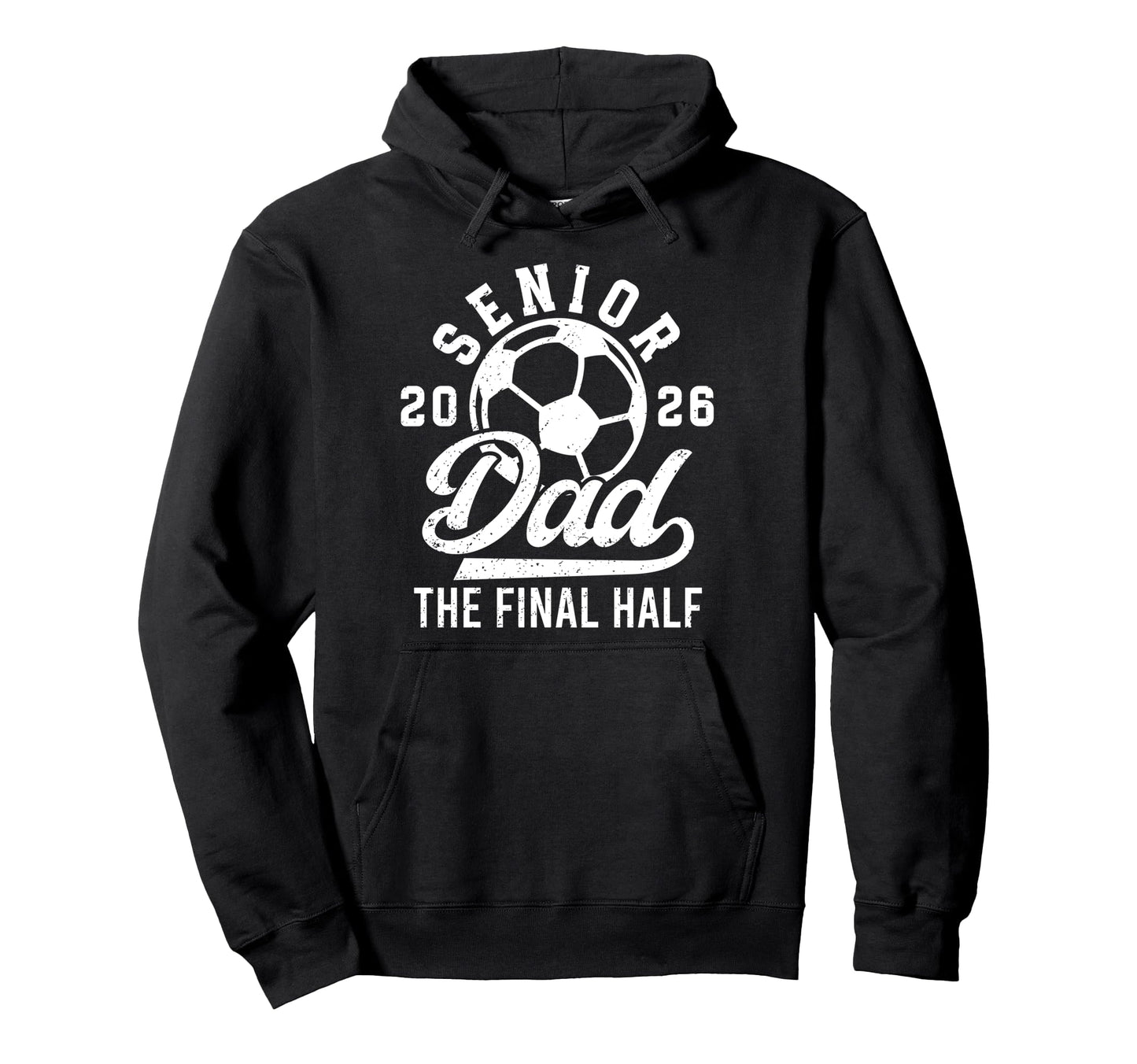 Soccer Senior Dad 2026 Proud Soccer Hoodie - Graphic Print Men Women - T-Shirt, Sweatshirt, Hoodie