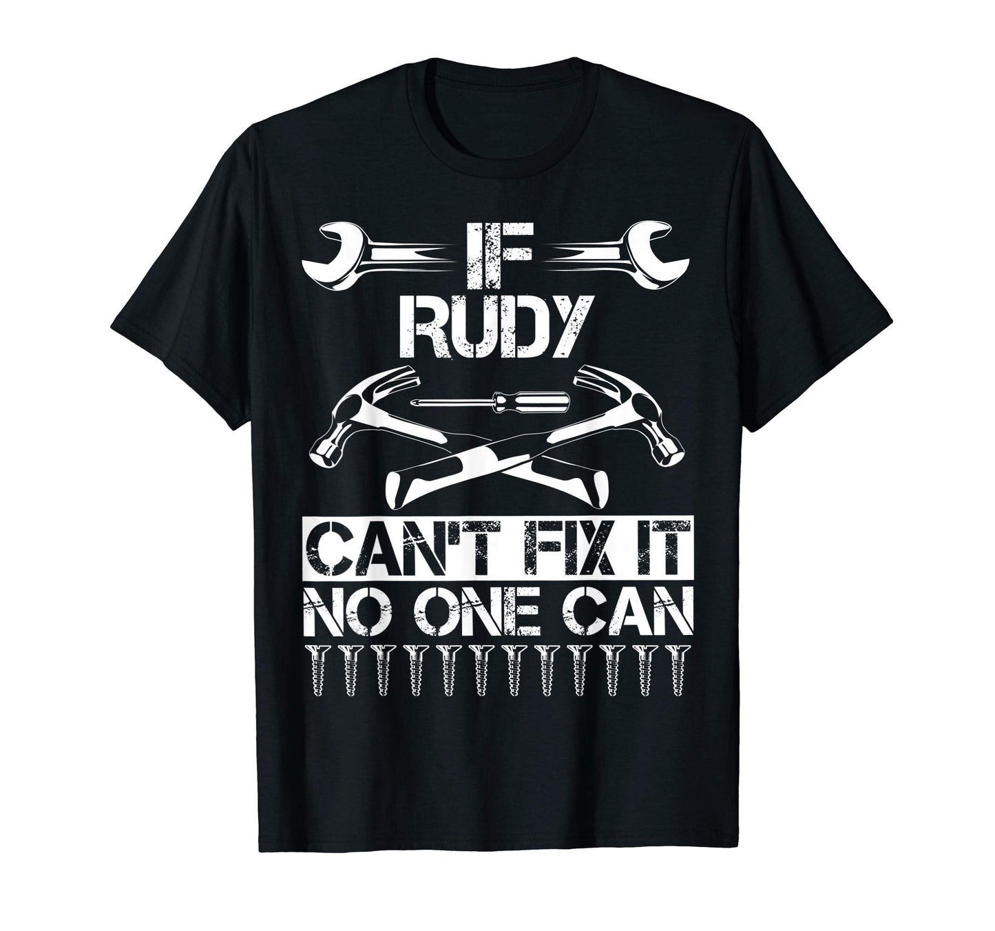 Rudy Fix It Funny Birthday Personalized T-Shirt - Custom Art Print Unisex - T-Shirt, Sweatshirt, Hoodie