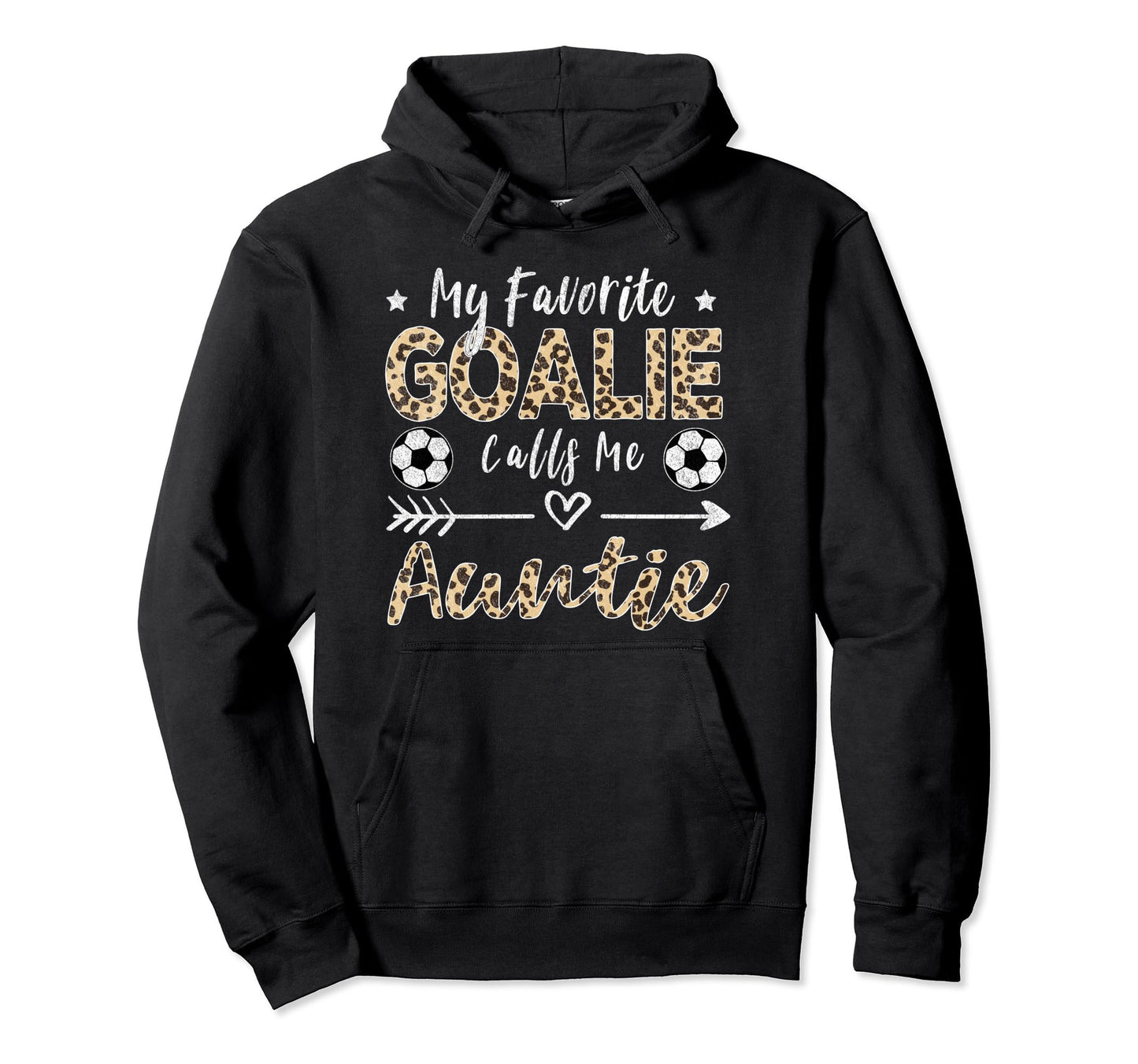 My Favorite Goalie Calls Me Auntie Hoodie - Novelty Apparel for Adults - T-Shirt, Sweatshirt, Hoodie