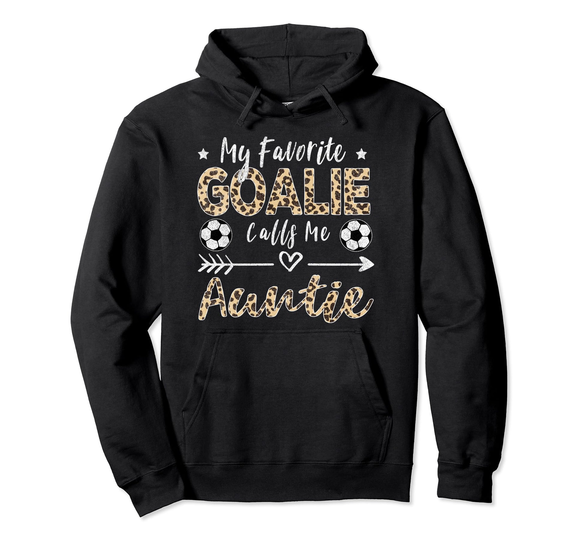 My Favorite Goalie Calls Me Auntie Hoodie - Novelty Apparel for Adults - T-Shirt, Sweatshirt, Hoodie