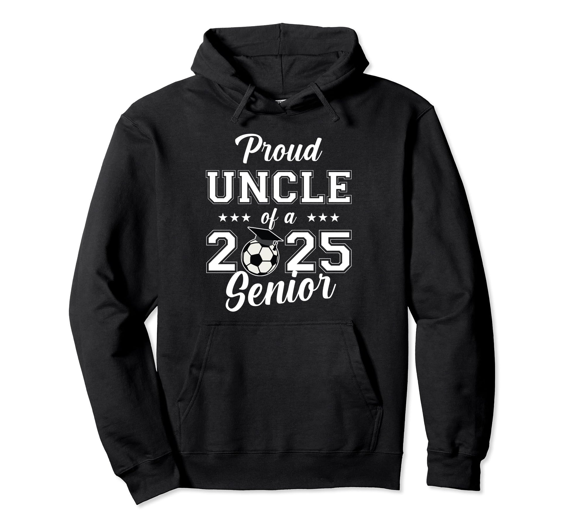 Senior Uncle Soccer Class 2025 Hoodie - Graphic Print for Adults - T-Shirt, Sweatshirt, Hoodie