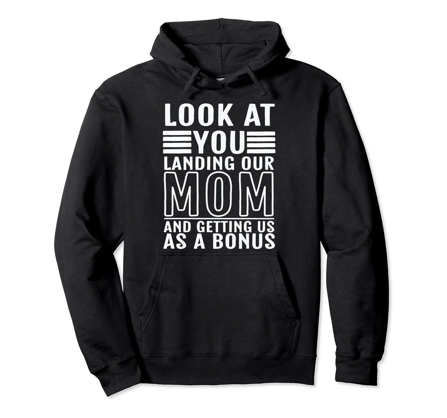 Dad You Landing Our Mom And Getting Us As Hoodie - Streetwear Style Unisex - T-Shirt, Sweatshirt, Hoodie