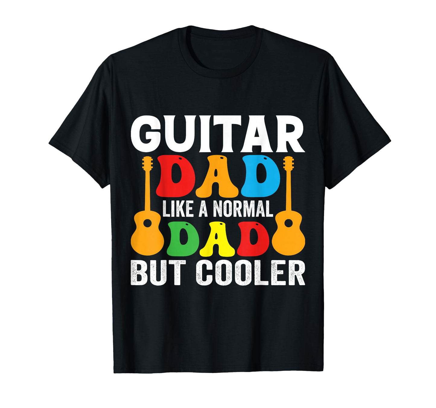 Fathers Day Guitar Dad Like Regular Dad T-Shirt - Streetwear Style Unisex - T-Shirt, Sweatshirt, Hoodie