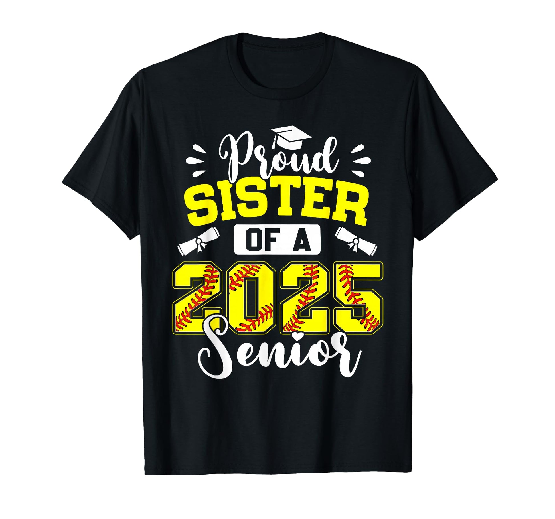Proud Sister 2025 Senior Softball T-Shirt - Graphic Print for Adults - T-Shirt, Sweatshirt, Hoodie