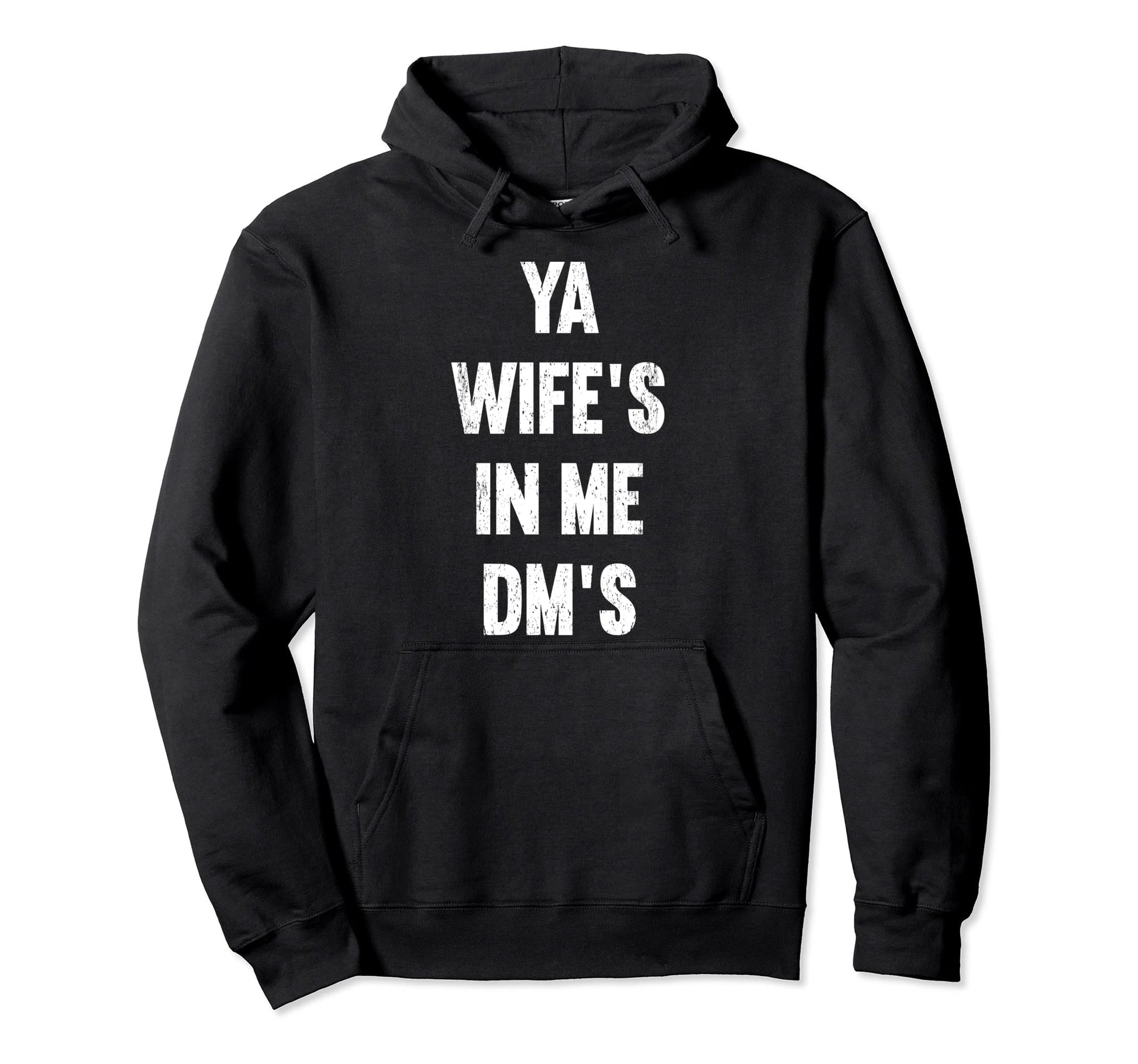 Ya Wifes Me Dms Funny Schocker Dad Hoodie - Casual Everyday Wear Unisex - T-Shirt, Sweatshirt, Hoodie