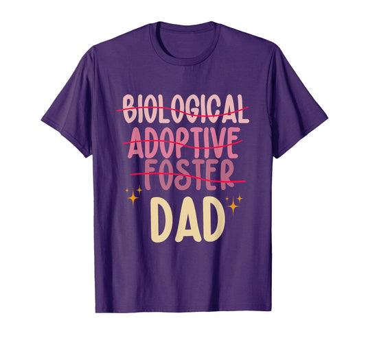 Adopted Dad Fathers Day Foster T-Shirt - Casual Everyday Wear for Adults - T-Shirt, Sweatshirt, Hoodie