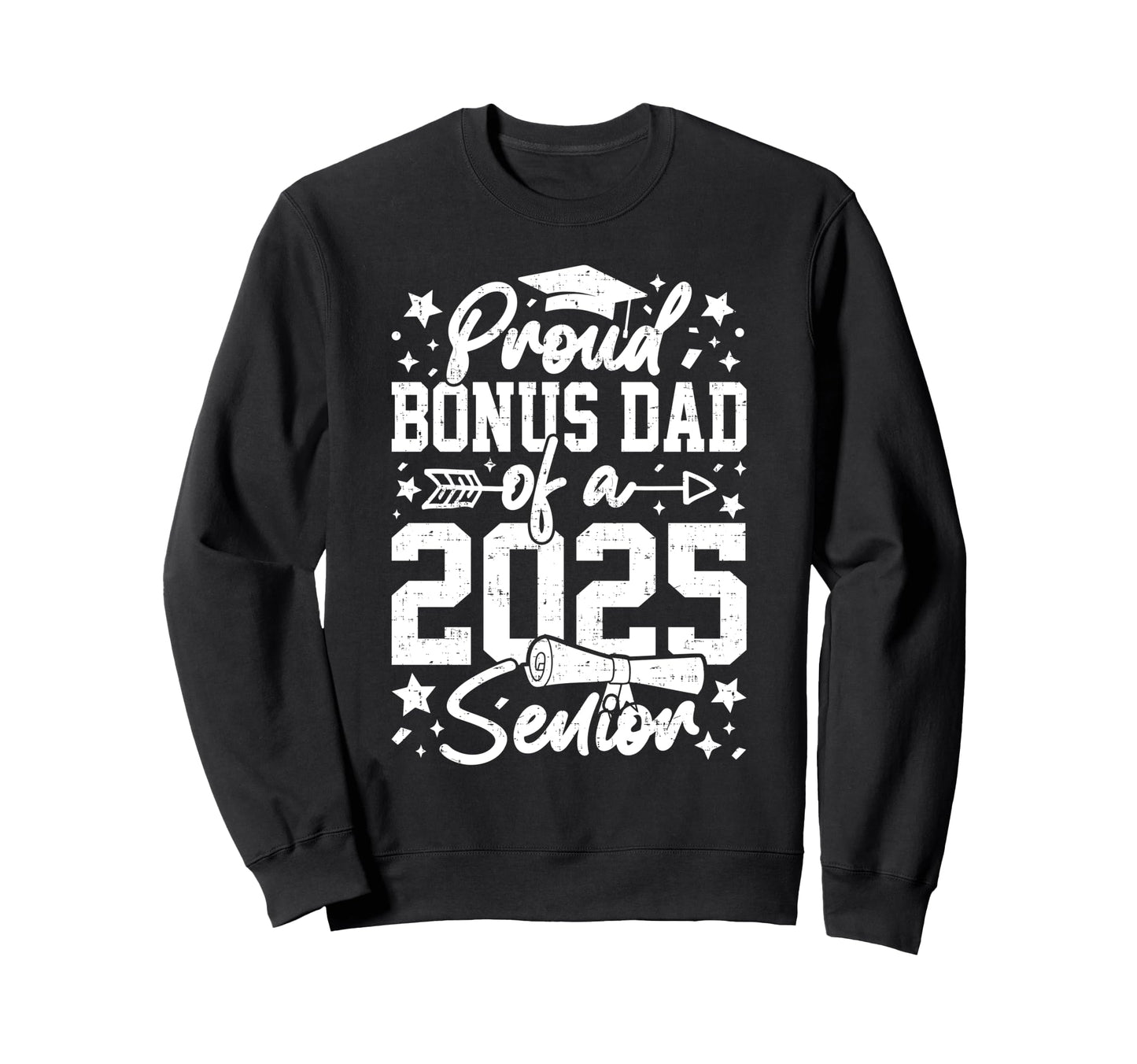 Proud Bonus Dad 2025 Senior Funny Sweatshirt - Custom Art Print for Adults - T-Shirt, Sweatshirt, Hoodie