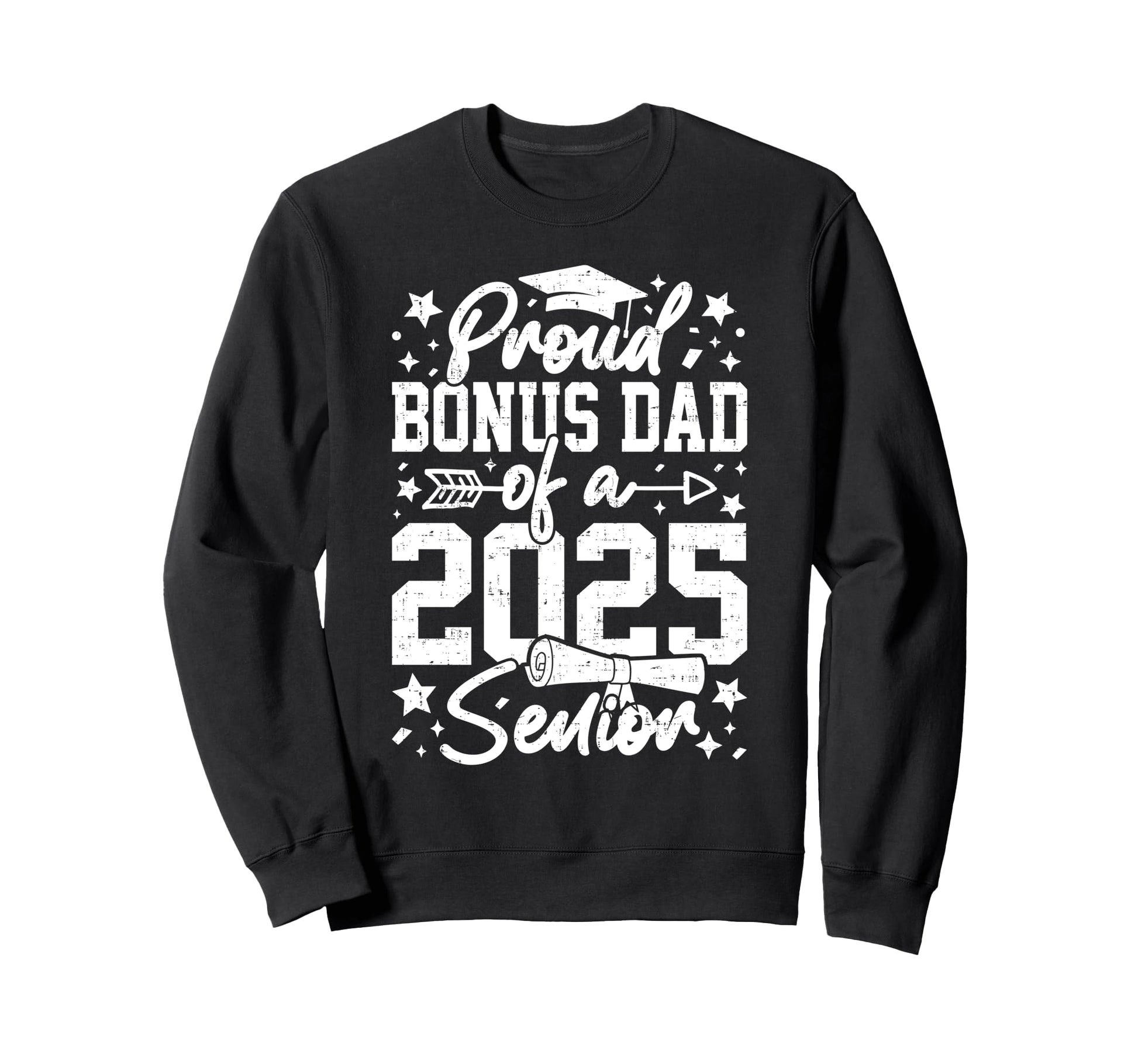 Proud Bonus Dad 2025 Senior Funny Sweatshirt - Custom Art Print for Adults - T-Shirt, Sweatshirt, Hoodie