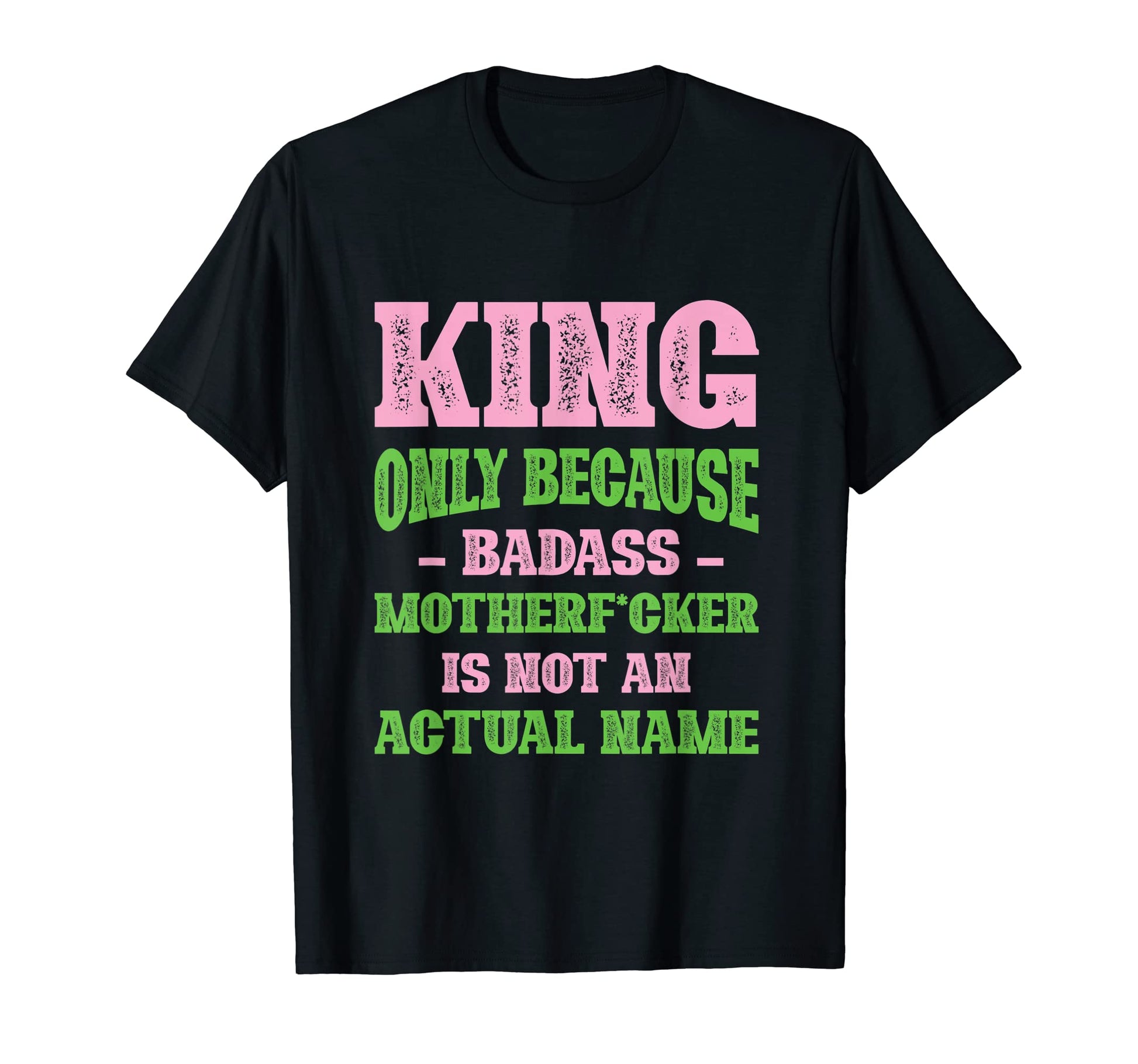 Badass King Name Unique Nickname T-Shirt - Aesthetic Graphic for Adults - T-Shirt, Sweatshirt, Hoodie