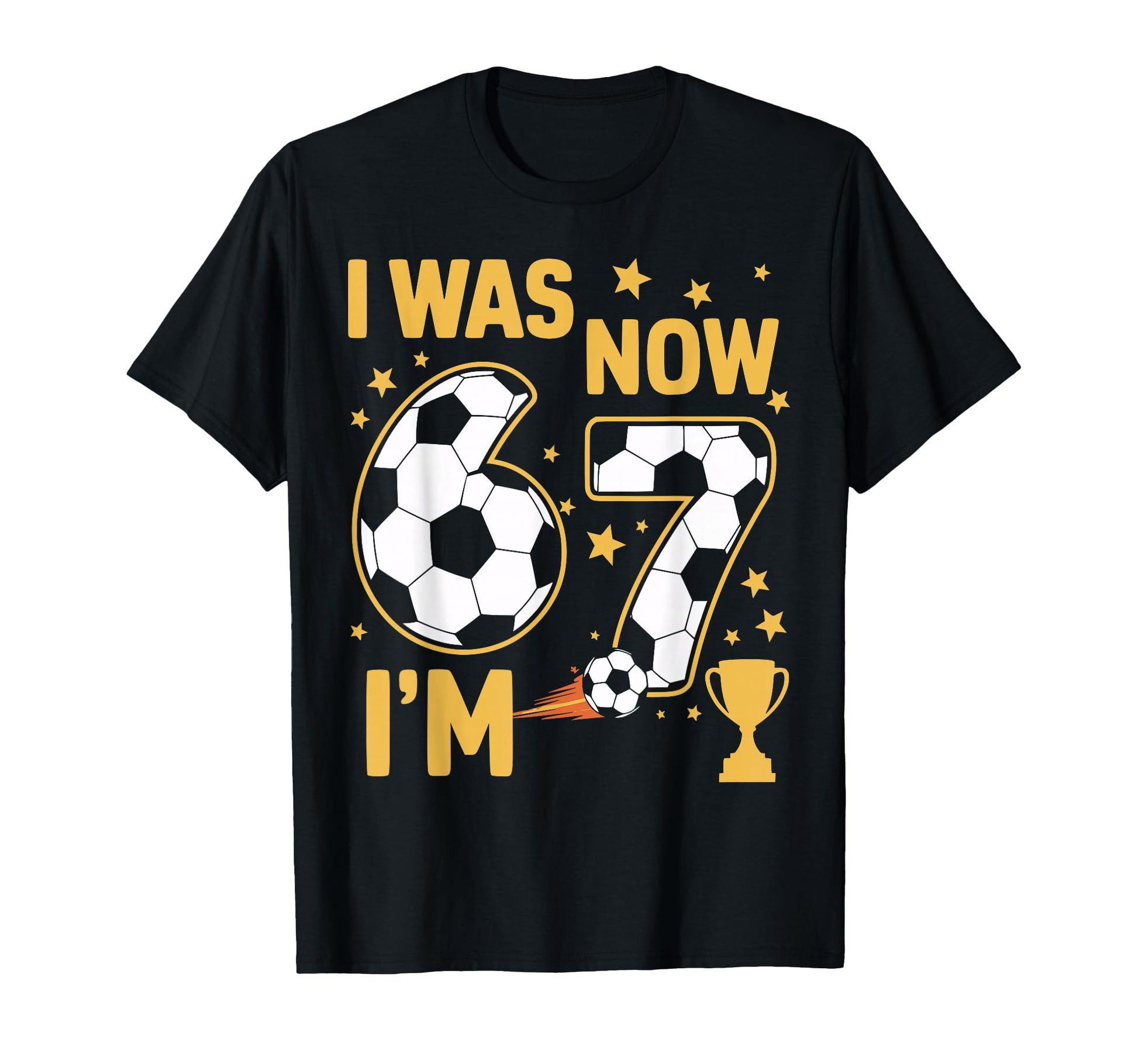 I Was 6 Now Im 7 Year Old Birthday 67 T-Shirt - Novelty Apparel for Adults - T-Shirt, Sweatshirt, Hoodie