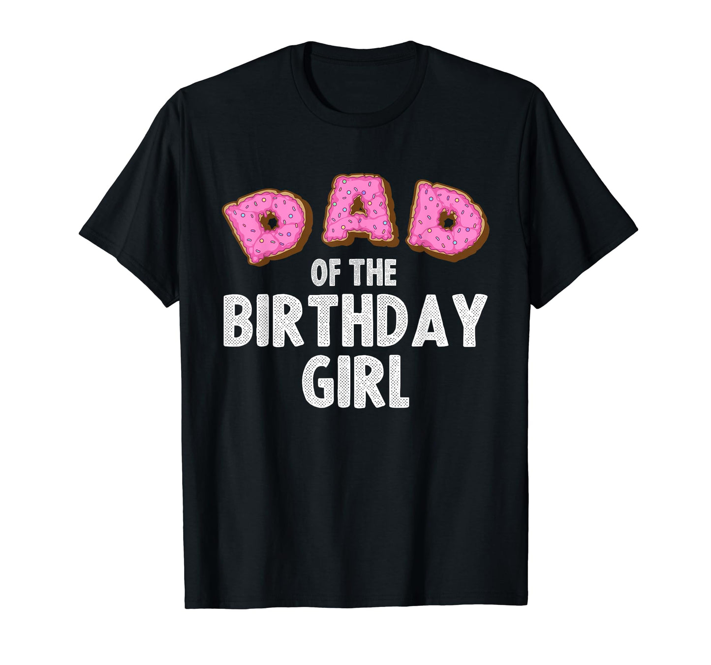 Funny Dad Birthday Gift Daddy Donut T-Shirt - Streetwear Style Unisex - T-Shirt, Sweatshirt, Hoodie