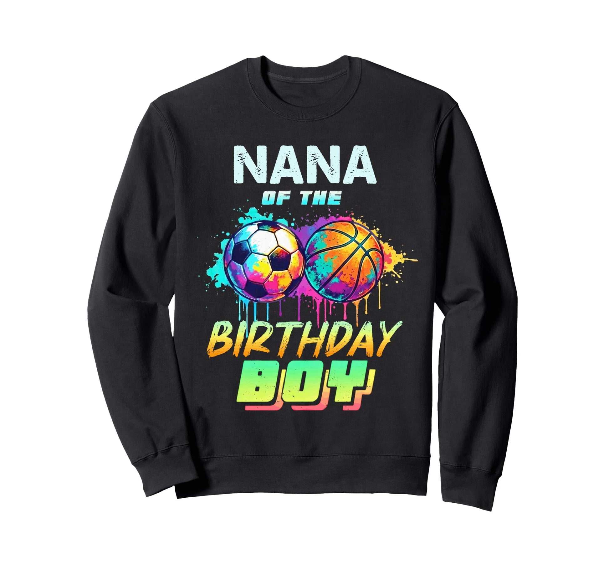 Nana Birthday Basketball Soccer Sweatshirt - Aesthetic Graphic for Adults - T-Shirt, Sweatshirt, Hoodie