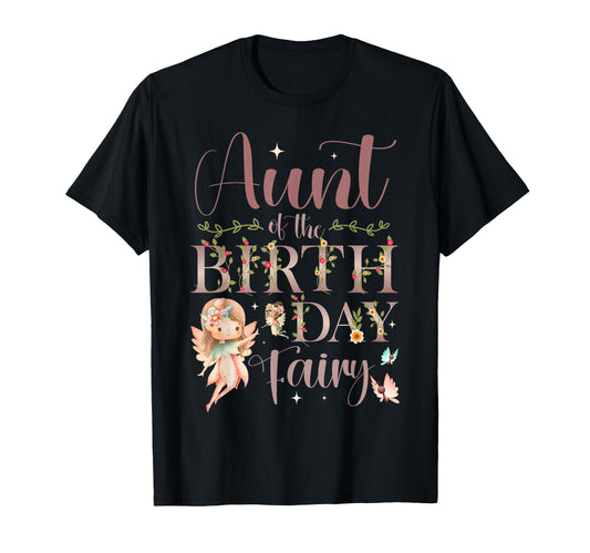 Aunt Birthday Fairy First Birthday T-Shirt - Aesthetic Graphic for Adults - T-Shirt, Sweatshirt, Hoodie