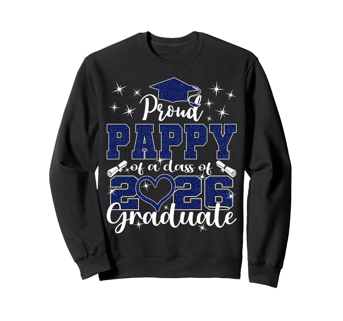 Super Proud Pappy 2026 Graduate Sweatshirt - Casual Everyday Wear Unisex - T-Shirt, Sweatshirt, Hoodie