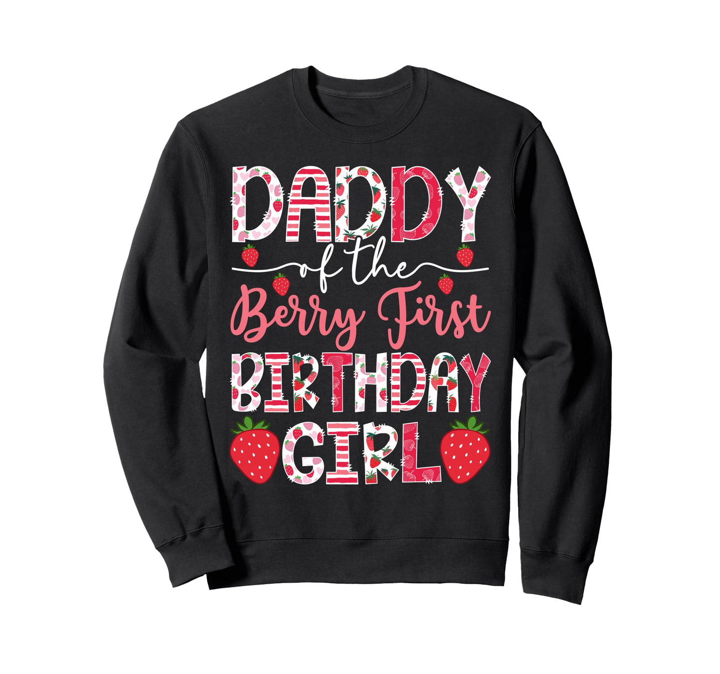 Daddy Berry First Birthday Strawberry Sweatshirt - Minimalist Print Unisex - T-Shirt, Sweatshirt, Hoodie