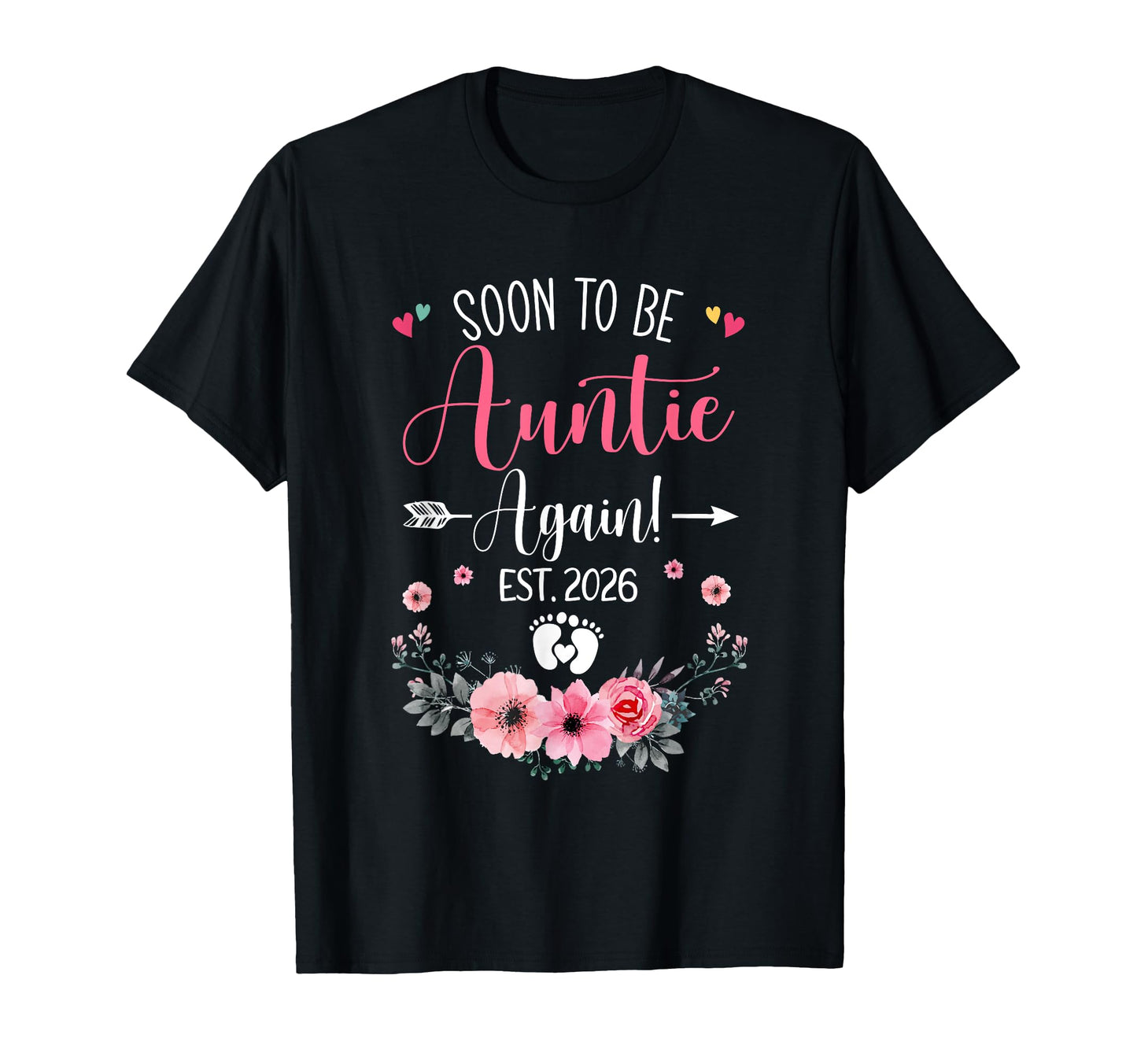 Soon To Be Auntie Again Est 2026 T-Shirt - Fun Novelty Design Men Women - T-Shirt, Sweatshirt, Hoodie