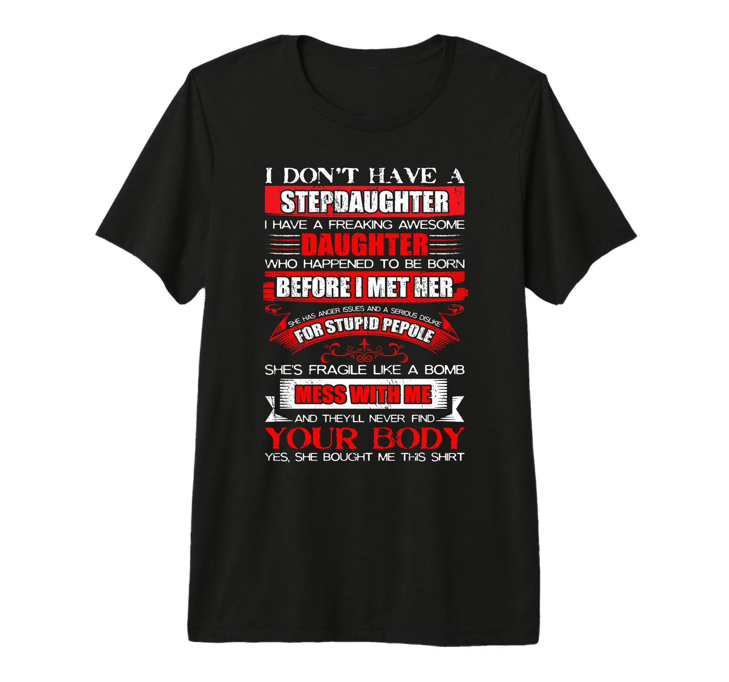 I Dont Have Stepdaughter Funny T-Shirt - Casual Everyday Wear for Adults - T-Shirt, Sweatshirt, Hoodie
