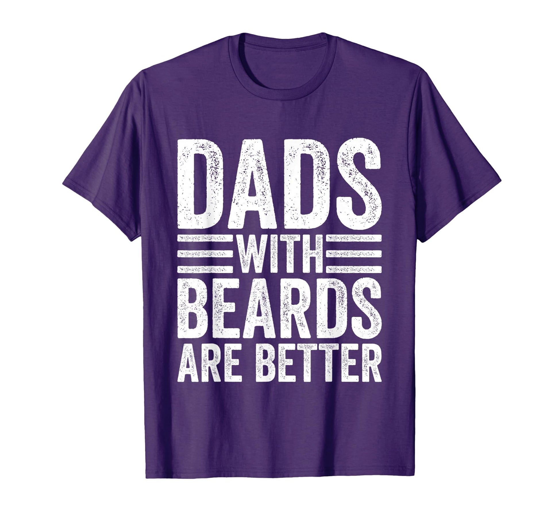 Dads Beards Are Better Funny Bearded T-Shirt - Unique Graphic for Adults - T-Shirt, Sweatshirt, Hoodie