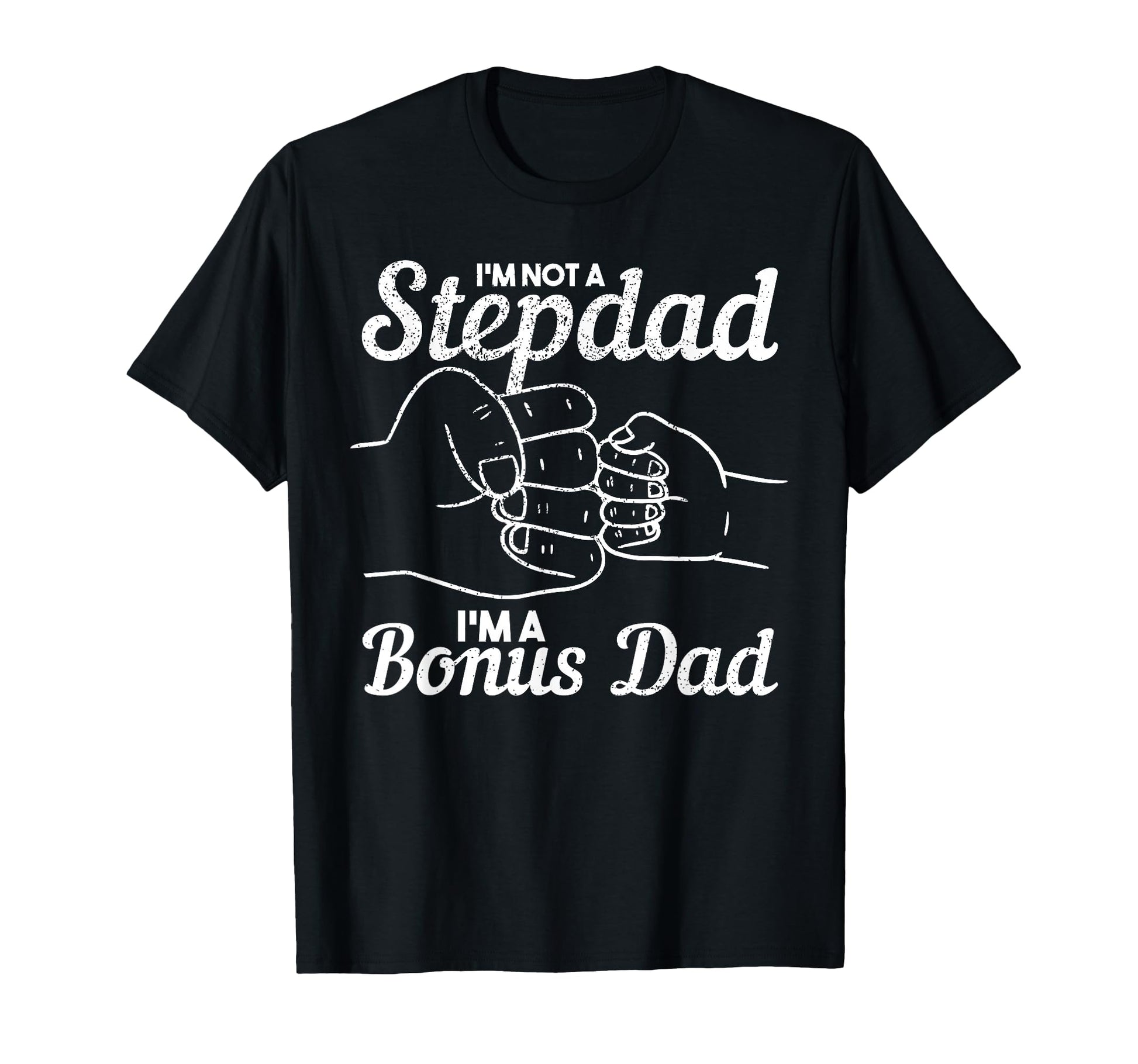 Gift Dad Step Father Bonus Dad Fathers T-Shirt - Trendy Graphic for Adults - T-Shirt, Sweatshirt, Hoodie