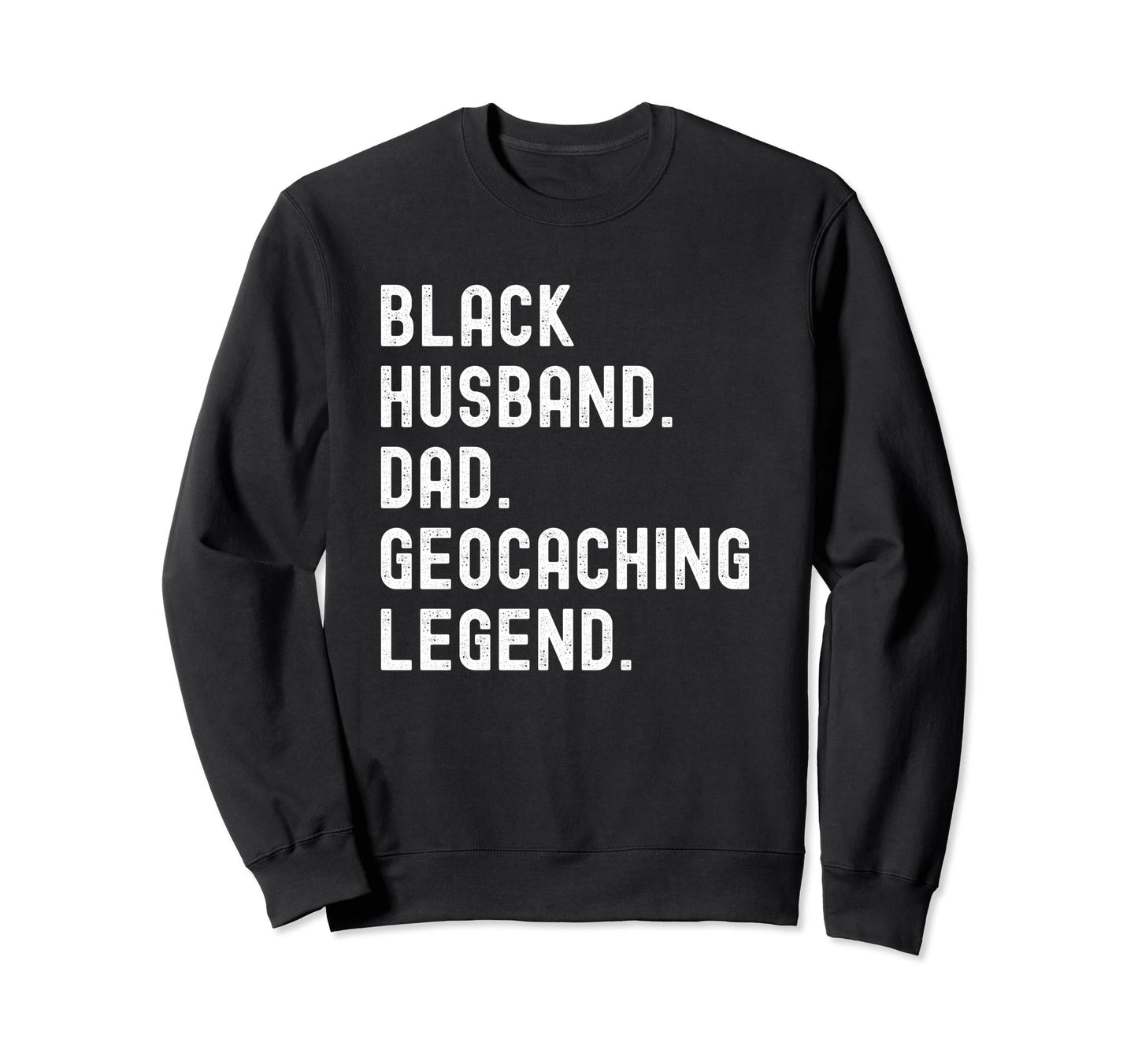 Husband Dad Geocaching Shirts Black T-Shirt - Fun Novelty Design Men Women - T-Shirt, Sweatshirt, Hoodie