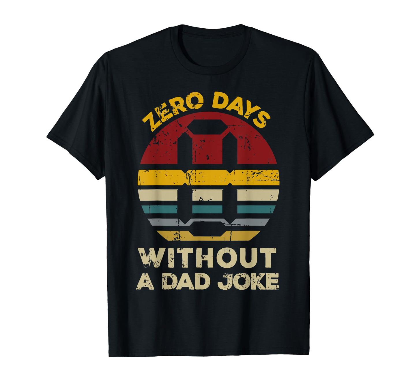 Zero Days Without Dad Joke Funny Dad Tees T-Shirt - Novelty Apparel Unisex - T-Shirt, Sweatshirt, Hoodie