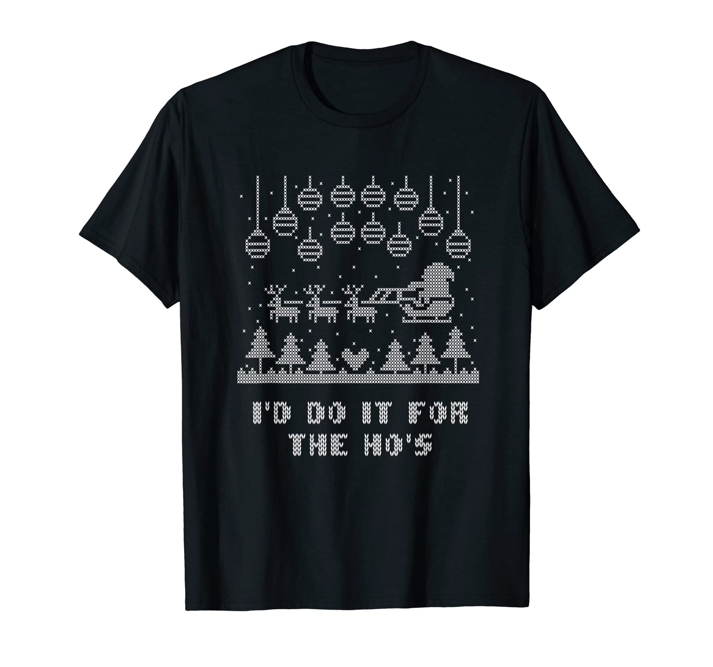 Id Do It Hos Dad Jokes Punchline T-Shirt - Novelty Apparel Men Women - T-Shirt, Sweatshirt, Hoodie