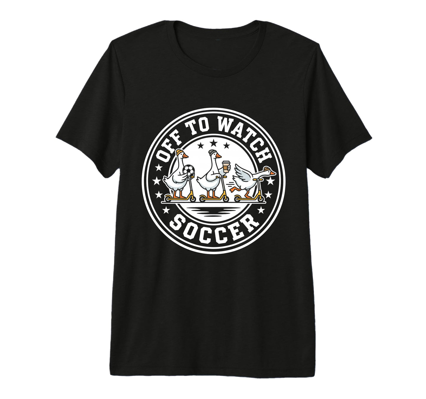 Off To Watch Soccer Silly Goose Funny T-Shirt - Fun Novelty Design Unisex - T-Shirt, Sweatshirt, Hoodie