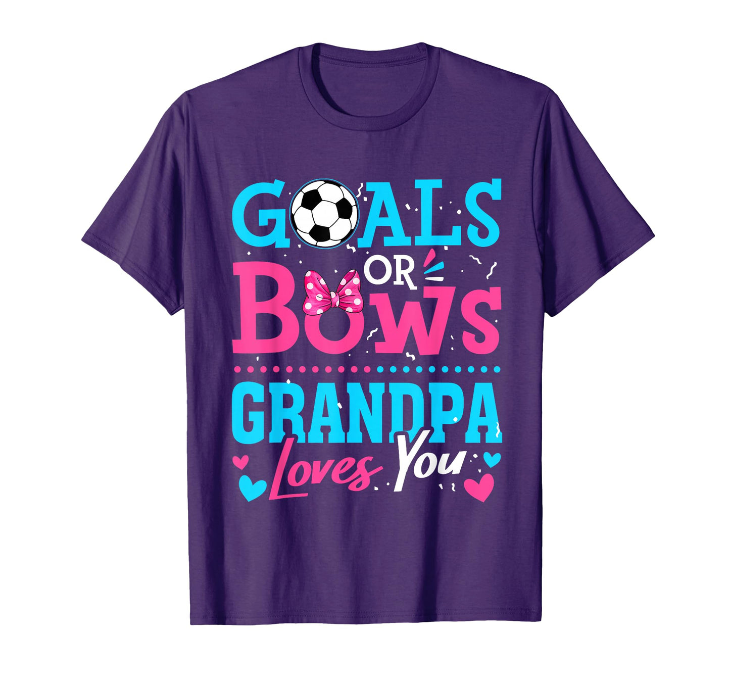 Gender Reveal Goals Or Bows Grandpa T-Shirt - Graphic Print Men Women - T-Shirt, Sweatshirt, Hoodie