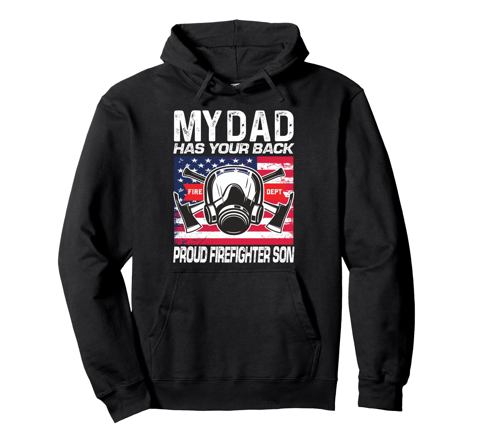 My Dad Has Your Back Proud Firefighter Hoodie - Novelty Apparel for Adults - T-Shirt, Sweatshirt, Hoodie