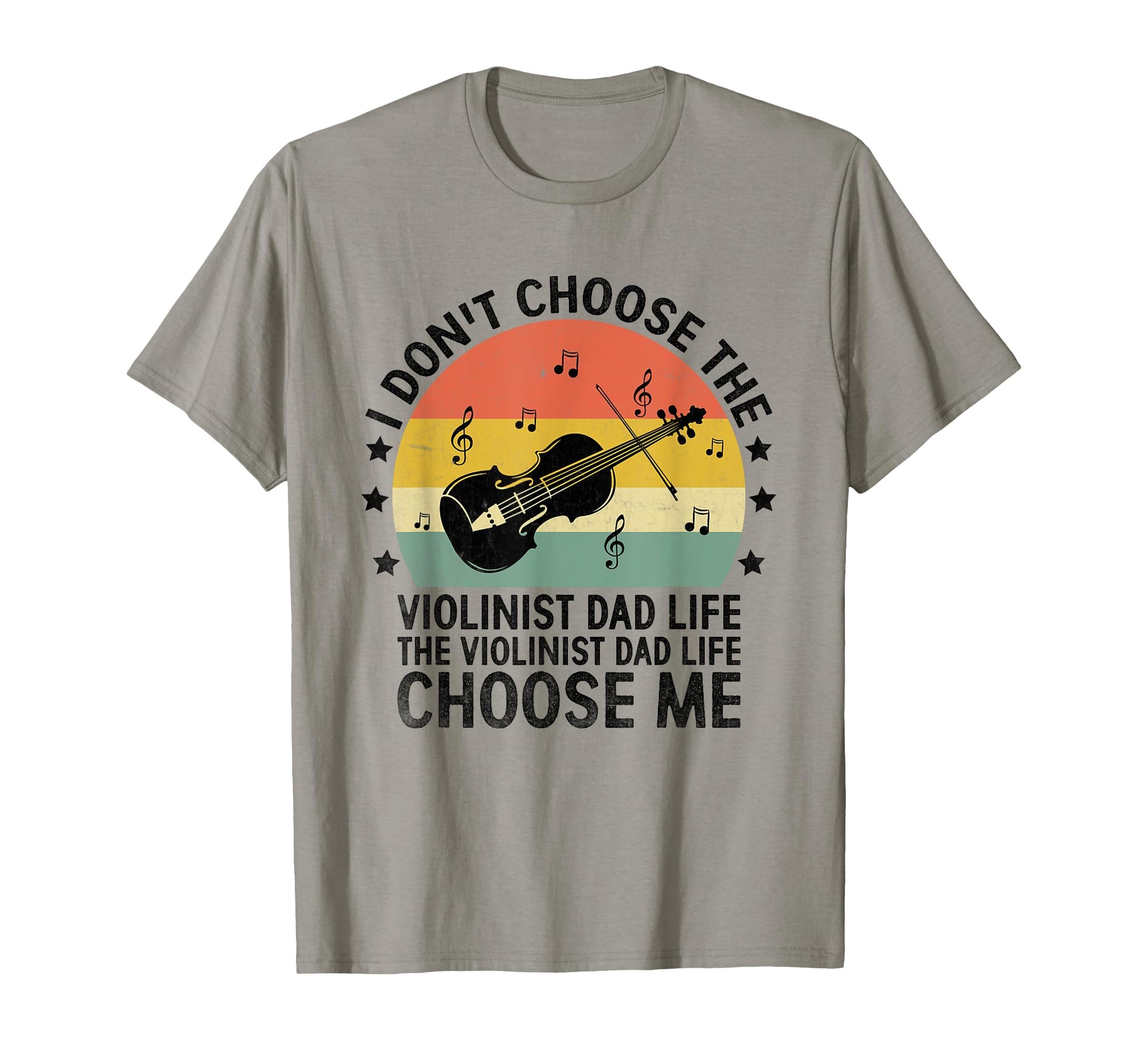 Violinist Dad Life Choose Me Violin Player T-Shirt - Trendy Graphic Unisex - T-Shirt, Sweatshirt, Hoodie