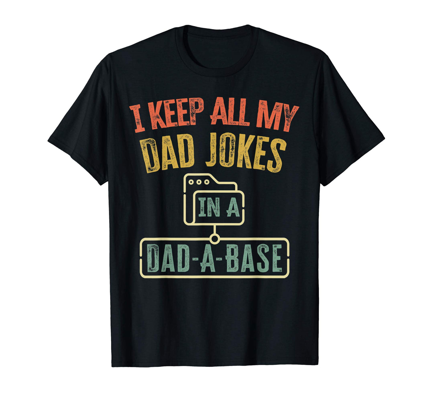 I Keep All My Dad Jokes Dad Base T-Shirt - Aesthetic Graphic Men Women - T-Shirt, Sweatshirt, Hoodie