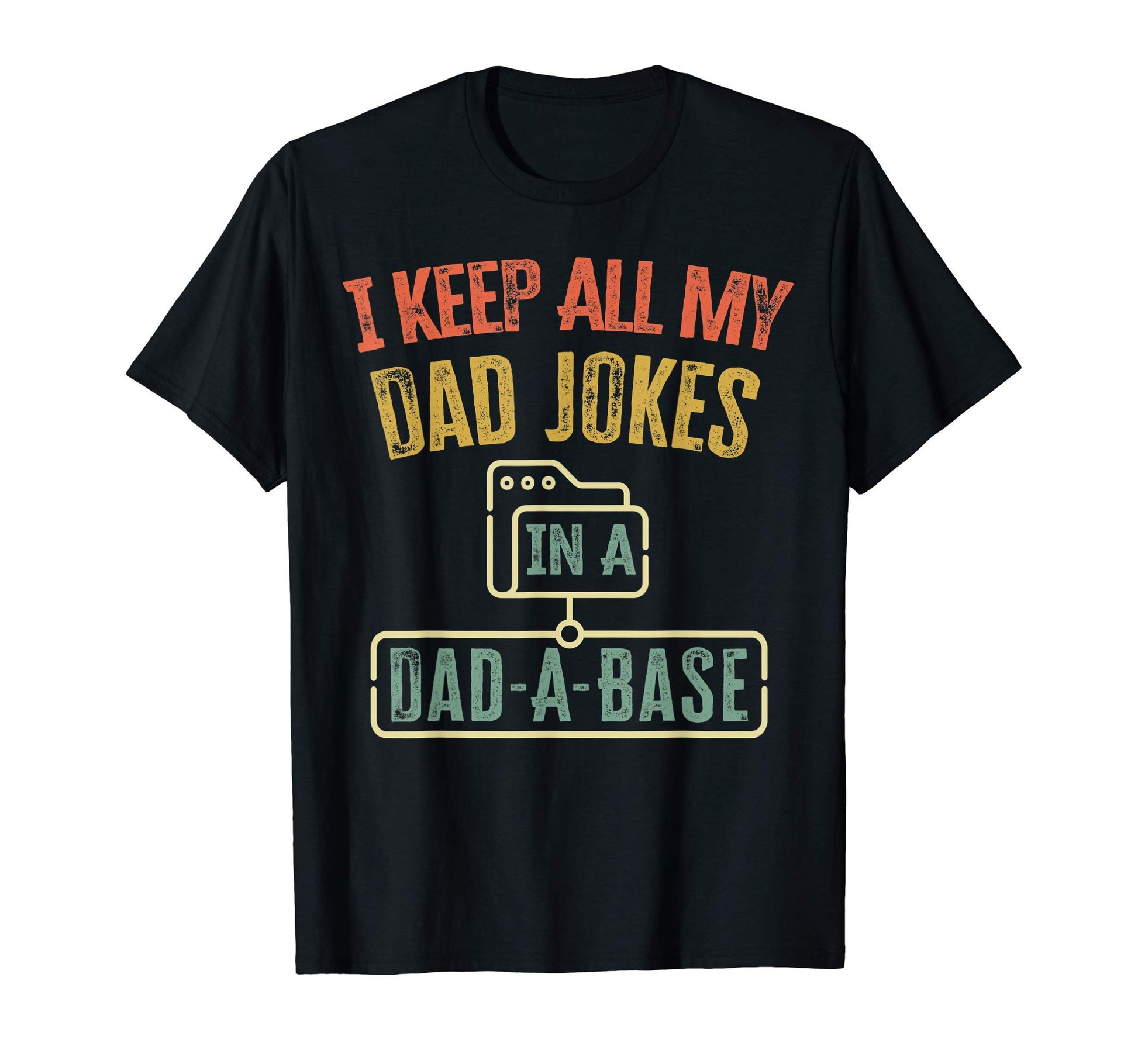 I Keep All My Dad Jokes Dad Base T-Shirt - Aesthetic Graphic Men Women - T-Shirt, Sweatshirt, Hoodie