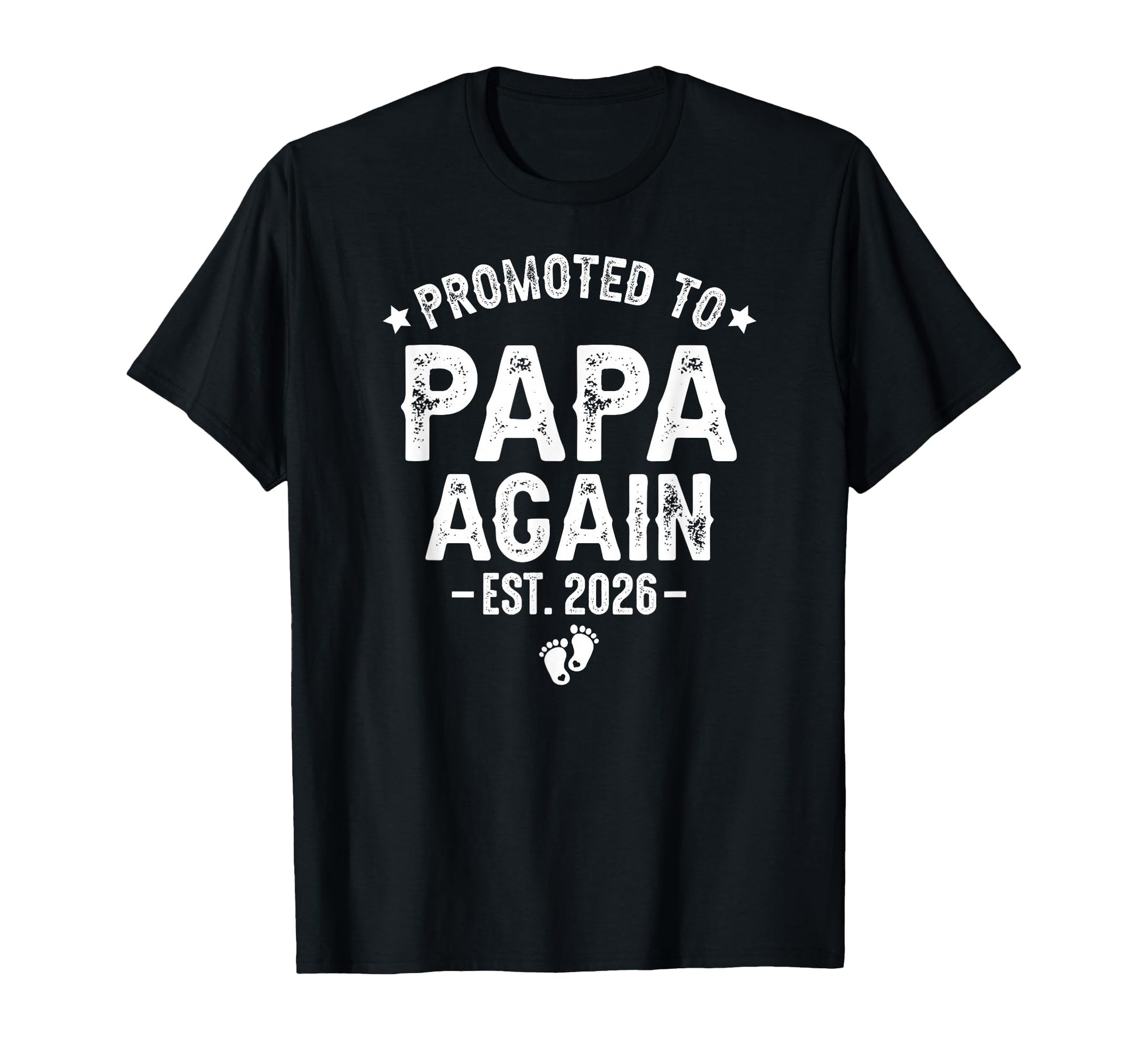 Promoted To Papa Again Est 2026 T-Shirt - Streetwear Style Unisex - T-Shirt, Sweatshirt, Hoodie