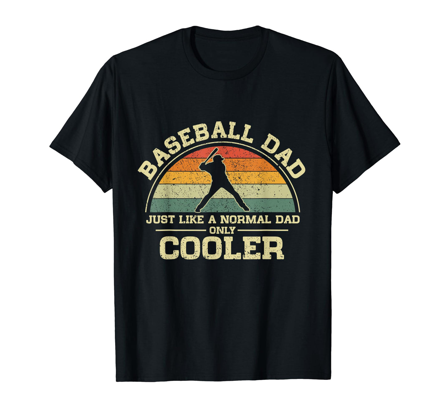 Baseball Dad Just Like Normal Dad Only T-Shirt - Unique Graphic for Adults - T-Shirt, Sweatshirt, Hoodie