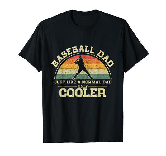 Baseball Dad Just Like Normal Dad Only T-Shirt - Unique Graphic for Adults - T-Shirt, Sweatshirt, Hoodie