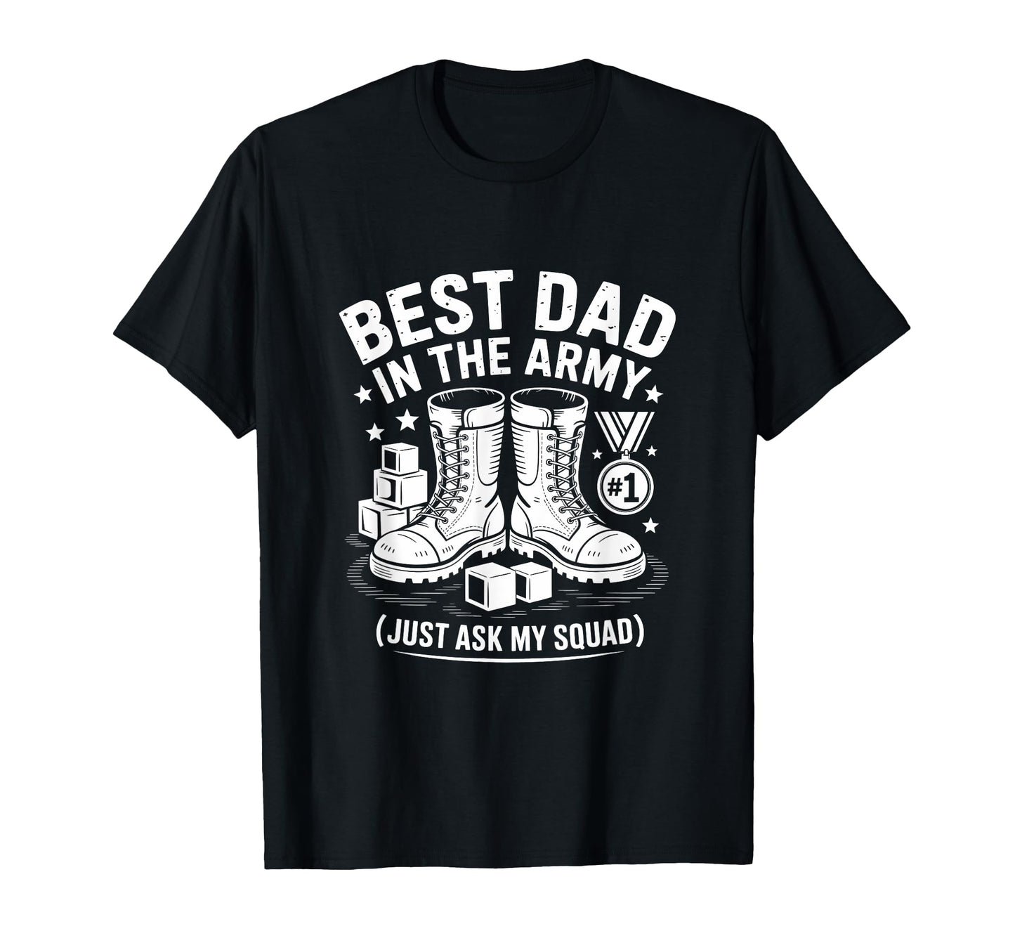 Best Dad Army Just Ask My Squad Fathers T-Shirt - Trendy Graphic Unisex - T-Shirt, Sweatshirt, Hoodie