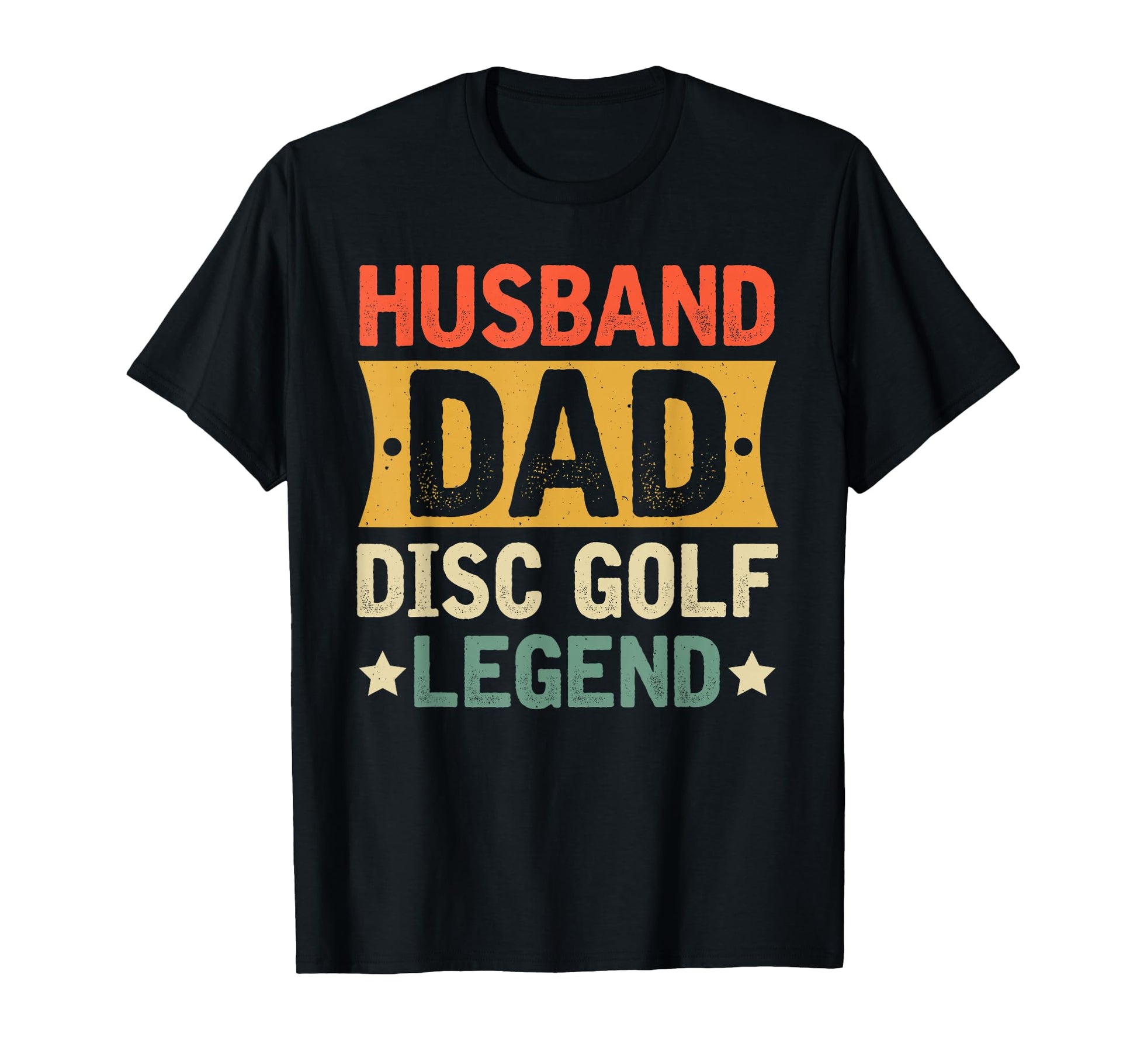 Husband Dad Disc Golf Legend Proud T-Shirt - Streetwear Style for Adults - T-Shirt, Sweatshirt, Hoodie