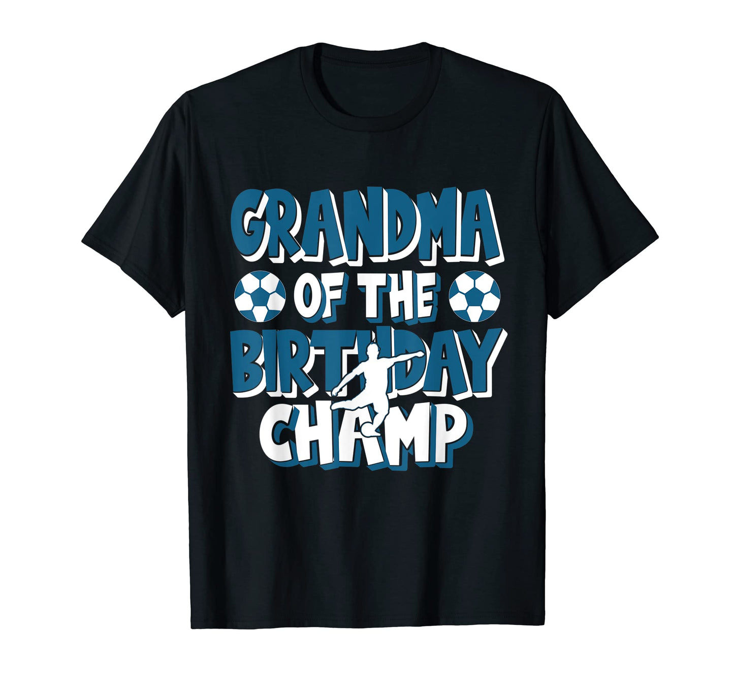 Grandma Birthday Champ Soccer Party T-Shirt - Graphic Print Men Women - T-Shirt, Sweatshirt, Hoodie
