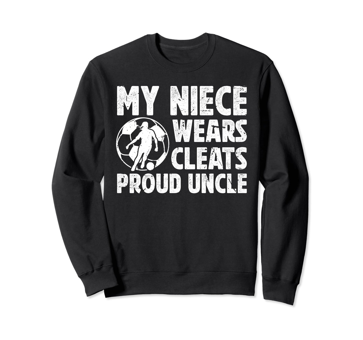 Proud Uncle Soccer Player Uncle Sweatshirt - Streetwear Style Men Women - T-Shirt, Sweatshirt, Hoodie