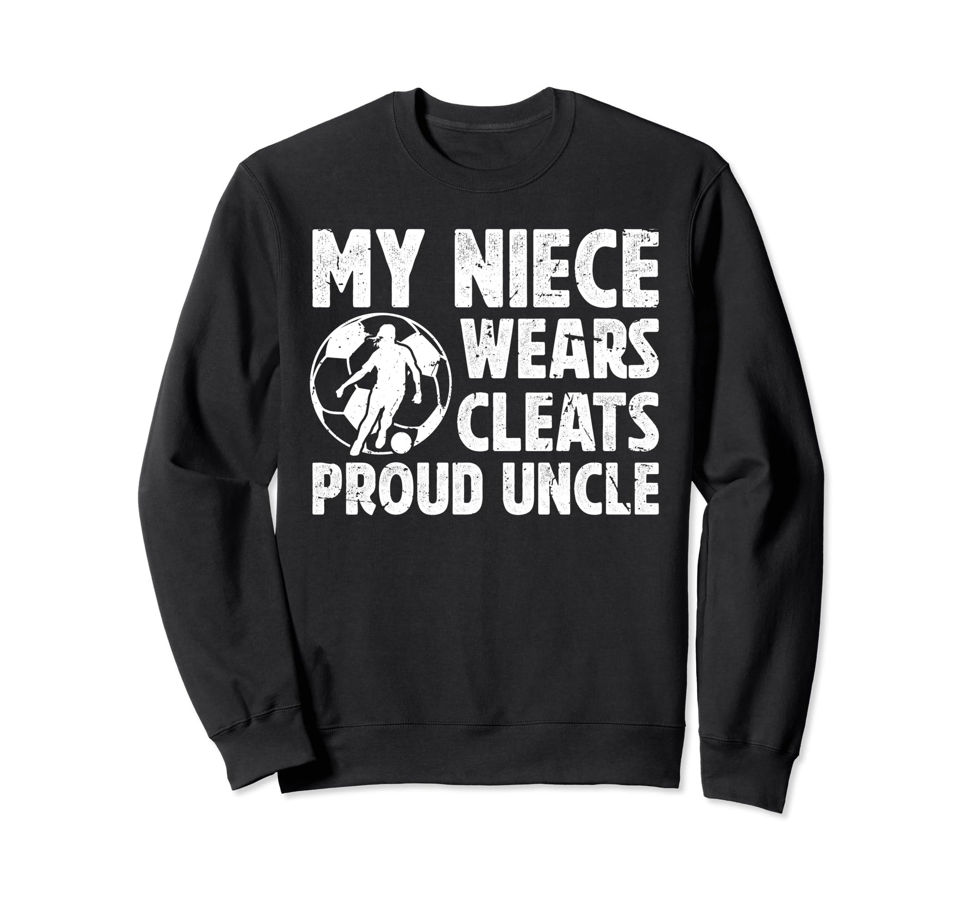 Proud Uncle Soccer Player Uncle Sweatshirt - Streetwear Style Men Women - T-Shirt, Sweatshirt, Hoodie