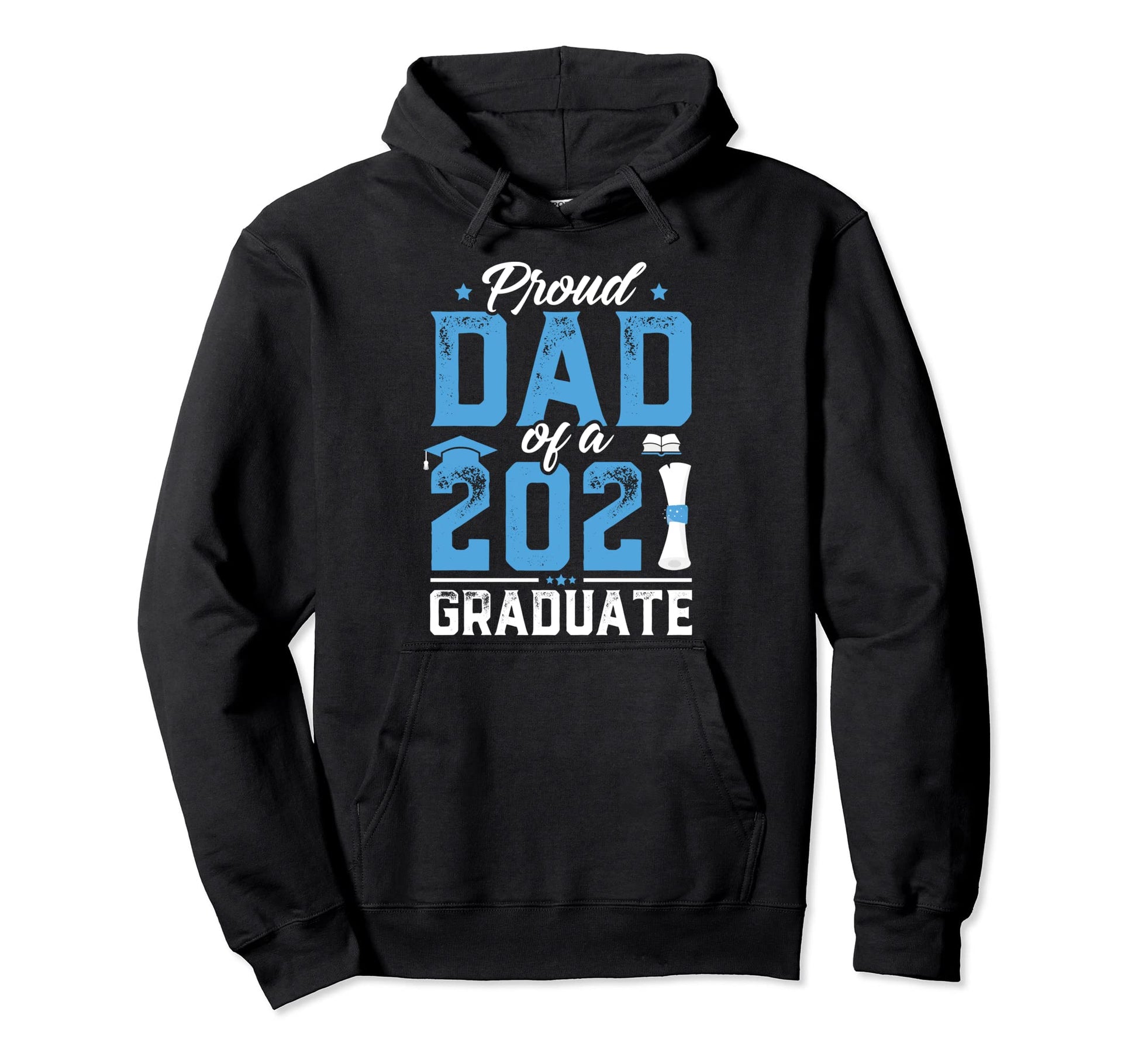 Graduation Gift Proud Dad Class 2021 Hoodie - Trendy Graphic Men Women - T-Shirt, Sweatshirt, Hoodie