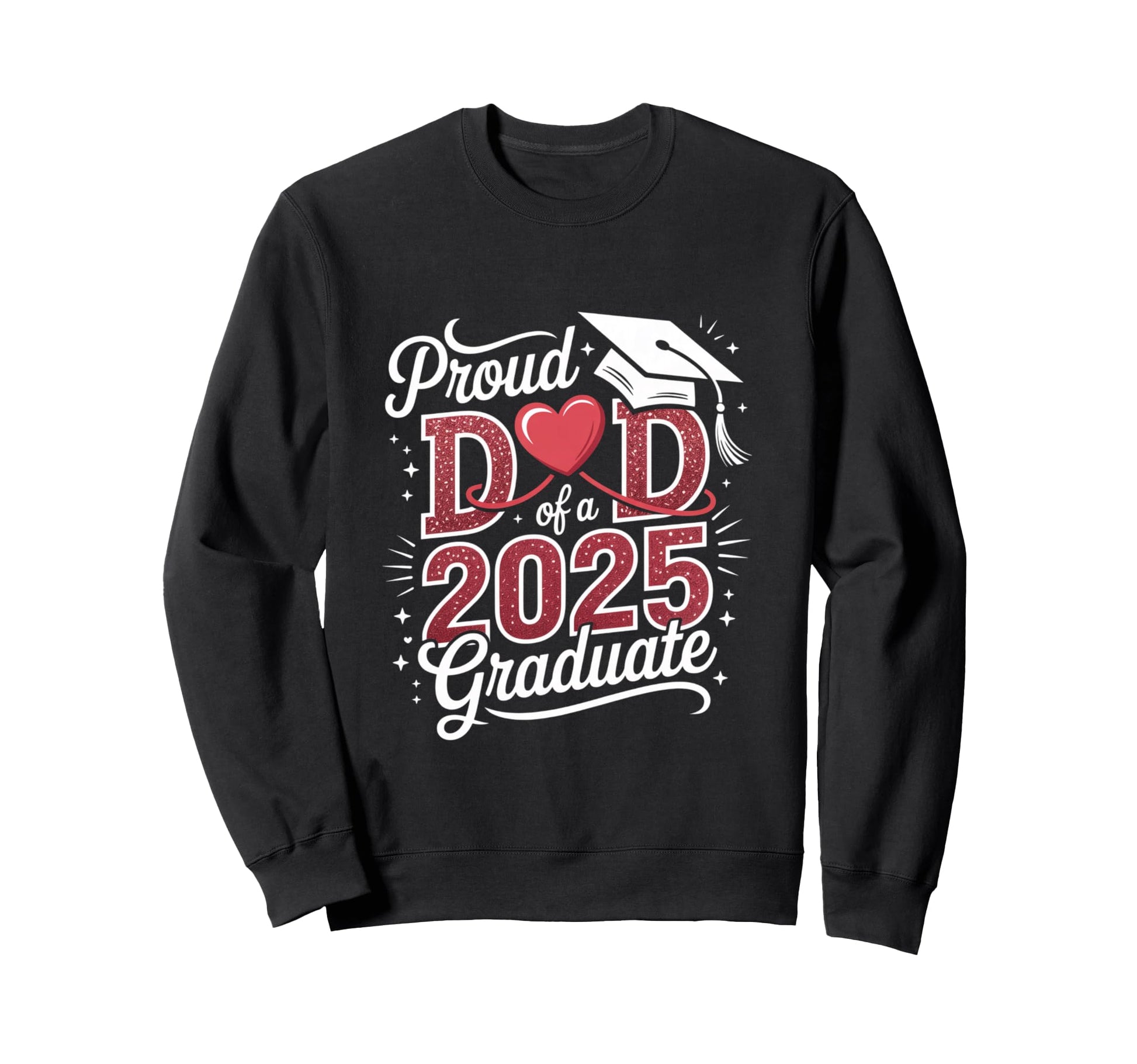 Proud Dad 2025 Graduate Graduation Year Sweatshirt - Unique Graphic Unisex - T-Shirt, Sweatshirt, Hoodie