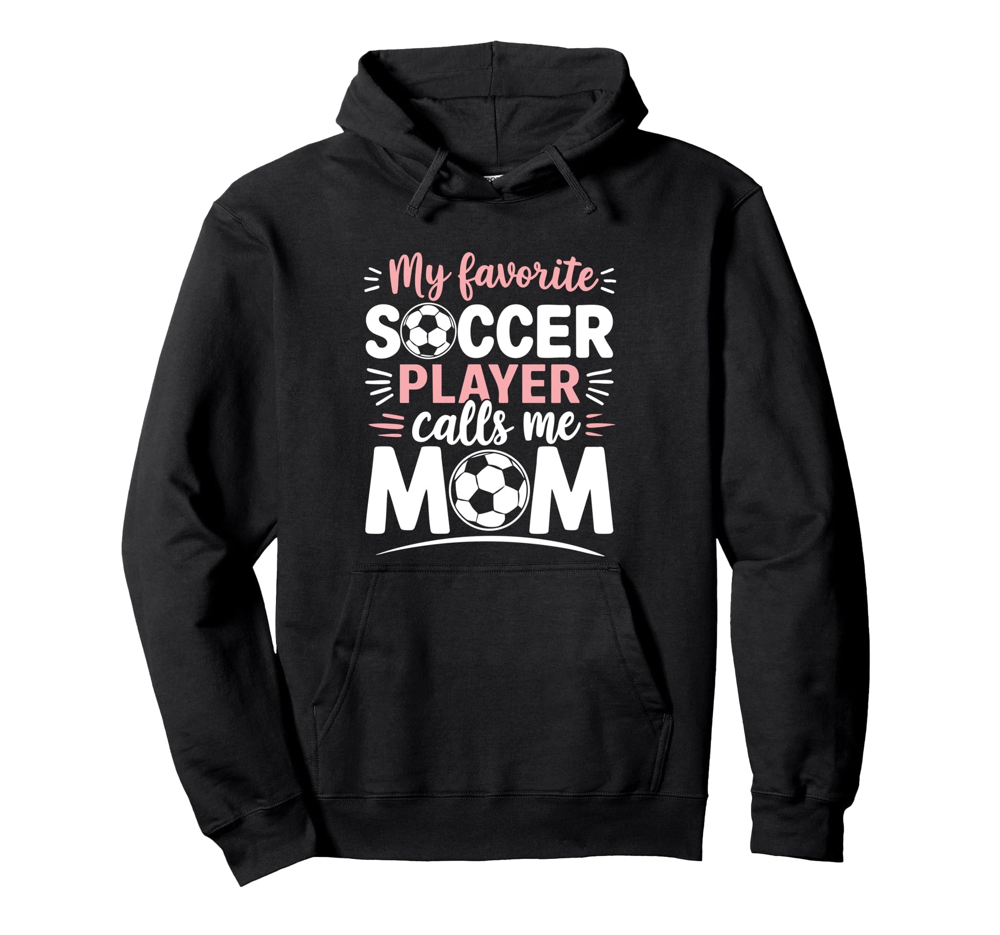 My Favorite Soccer Player Calls Me Mom Hoodie - Custom Art Print Unisex - T-Shirt, Sweatshirt, Hoodie
