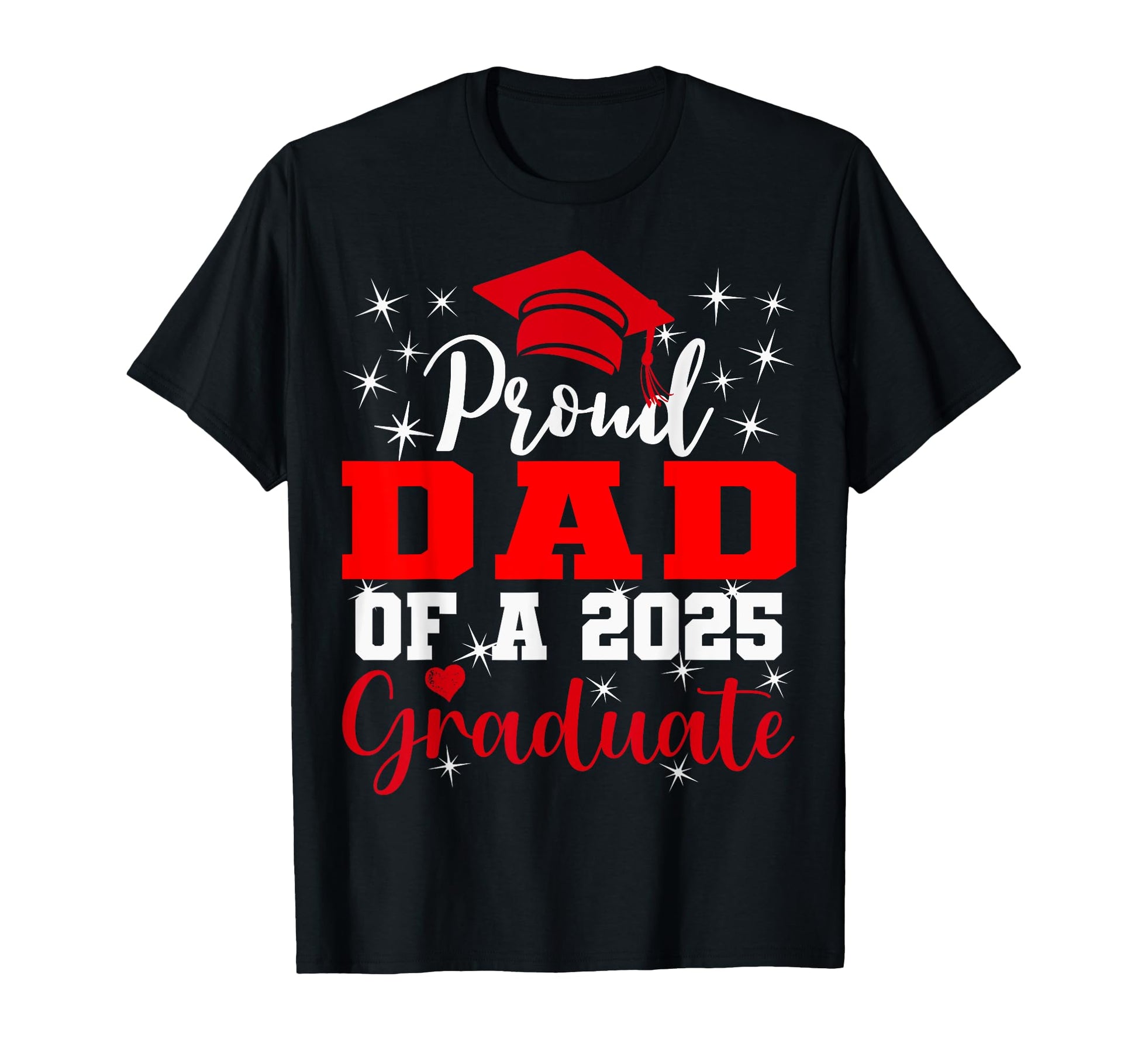 Super Proud Dad 2025 Graduate Senior T-Shirt - Graphic Print for Adults - T-Shirt, Sweatshirt, Hoodie