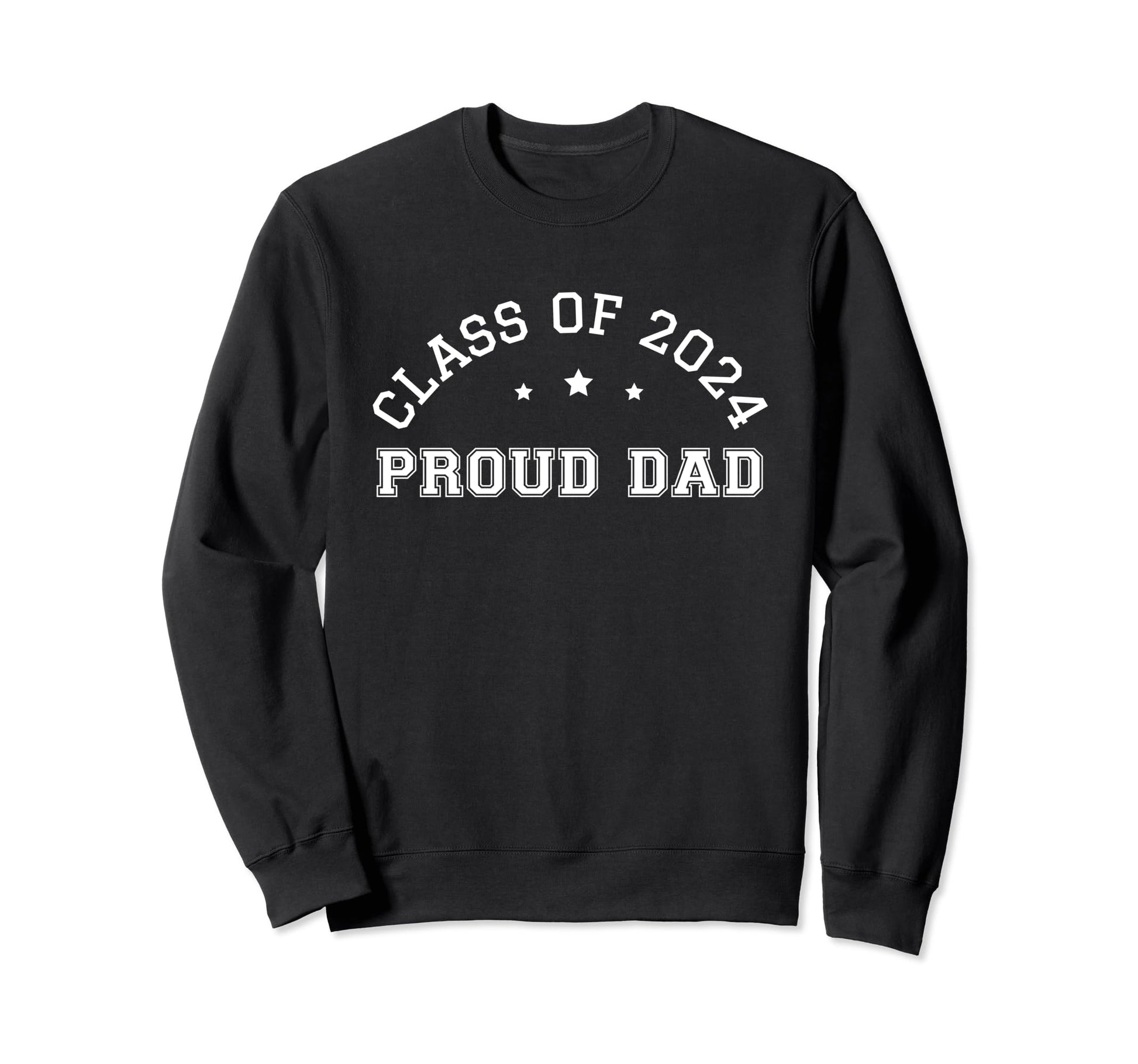 Class 2024 Proud Dad Father Sweatshirt - Novelty Apparel Men Women - T-Shirt, Sweatshirt, Hoodie