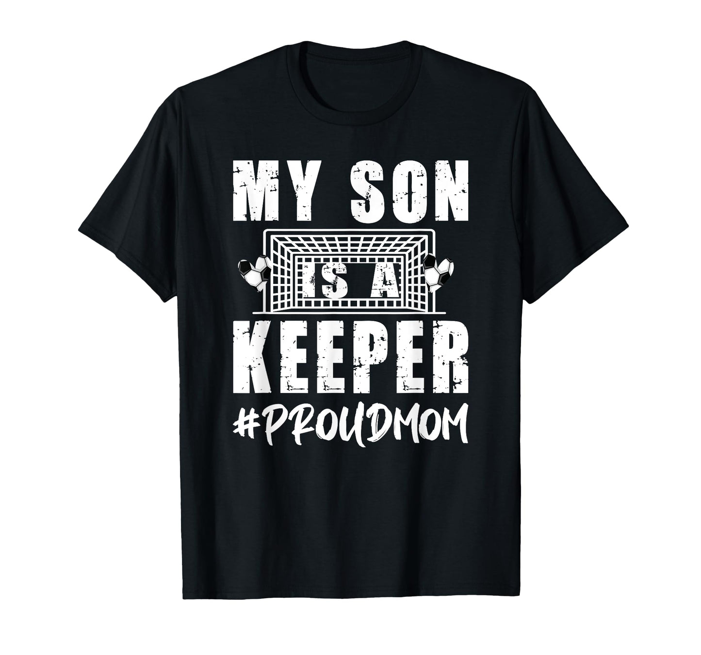 My Son Is Keeper Proud Soccer T-Shirt - Novelty Apparel Men Women - T-Shirt, Sweatshirt, Hoodie